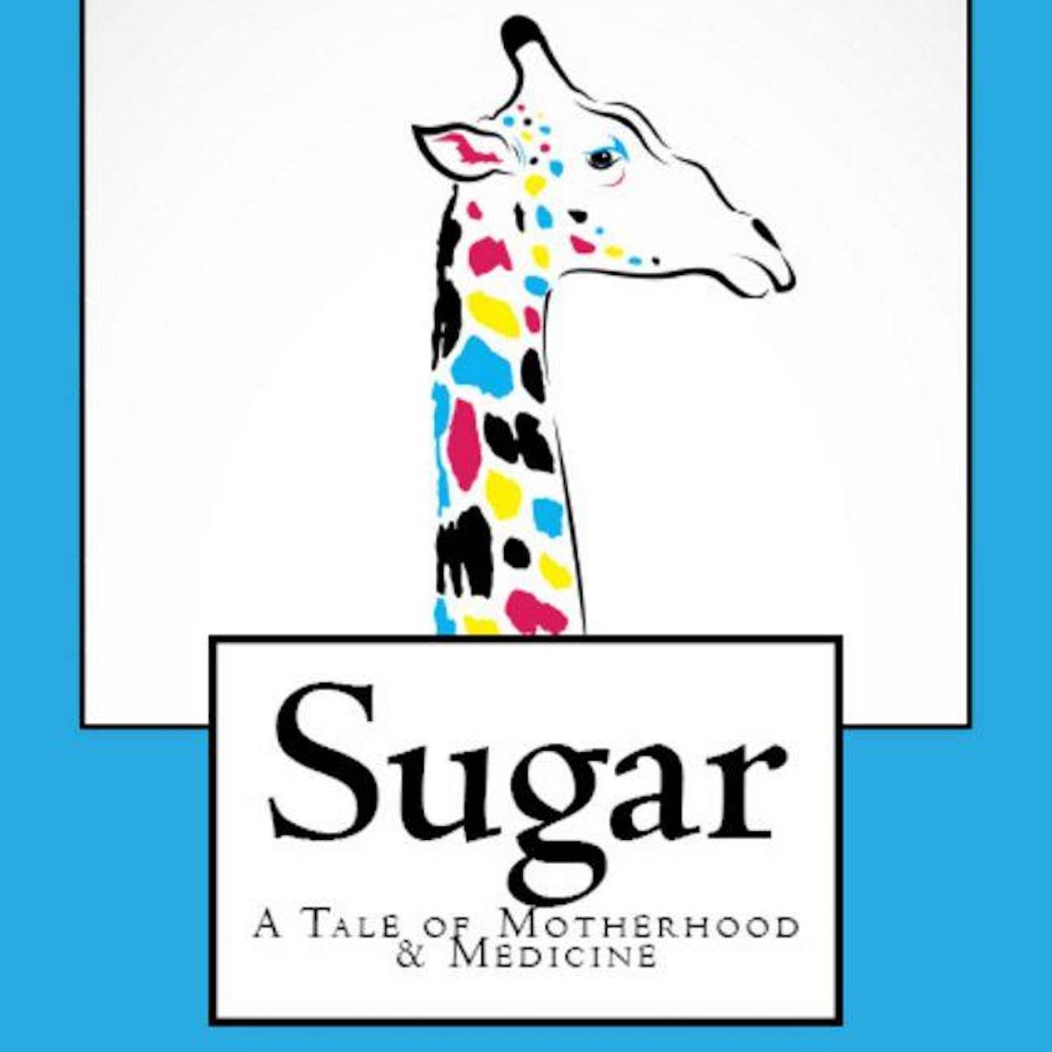 EP 3 Sugar: A Tale of Motherhood and Medicine