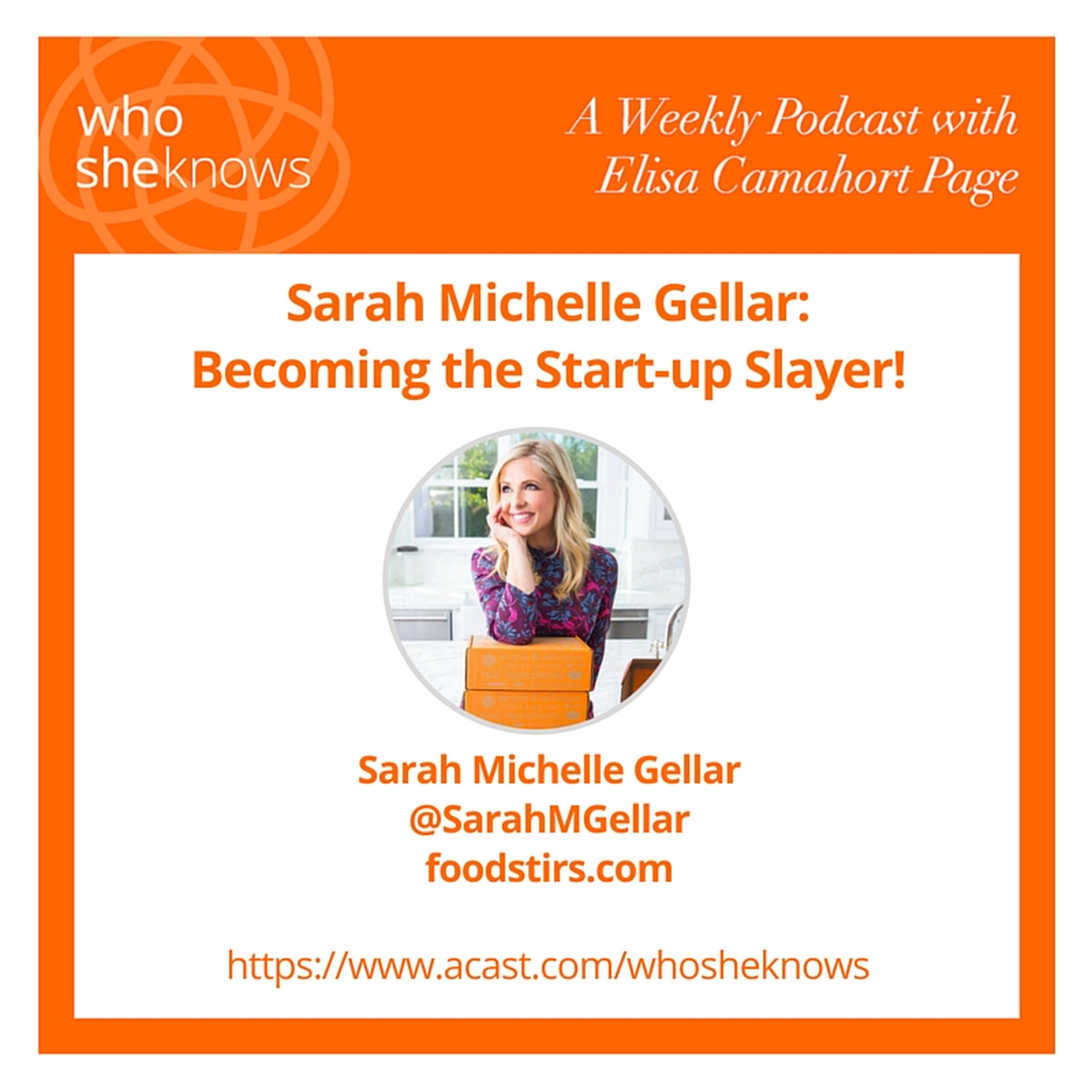 Episode #6: Sarah MIchelle Gellar Becoming the Start-Up Slayer