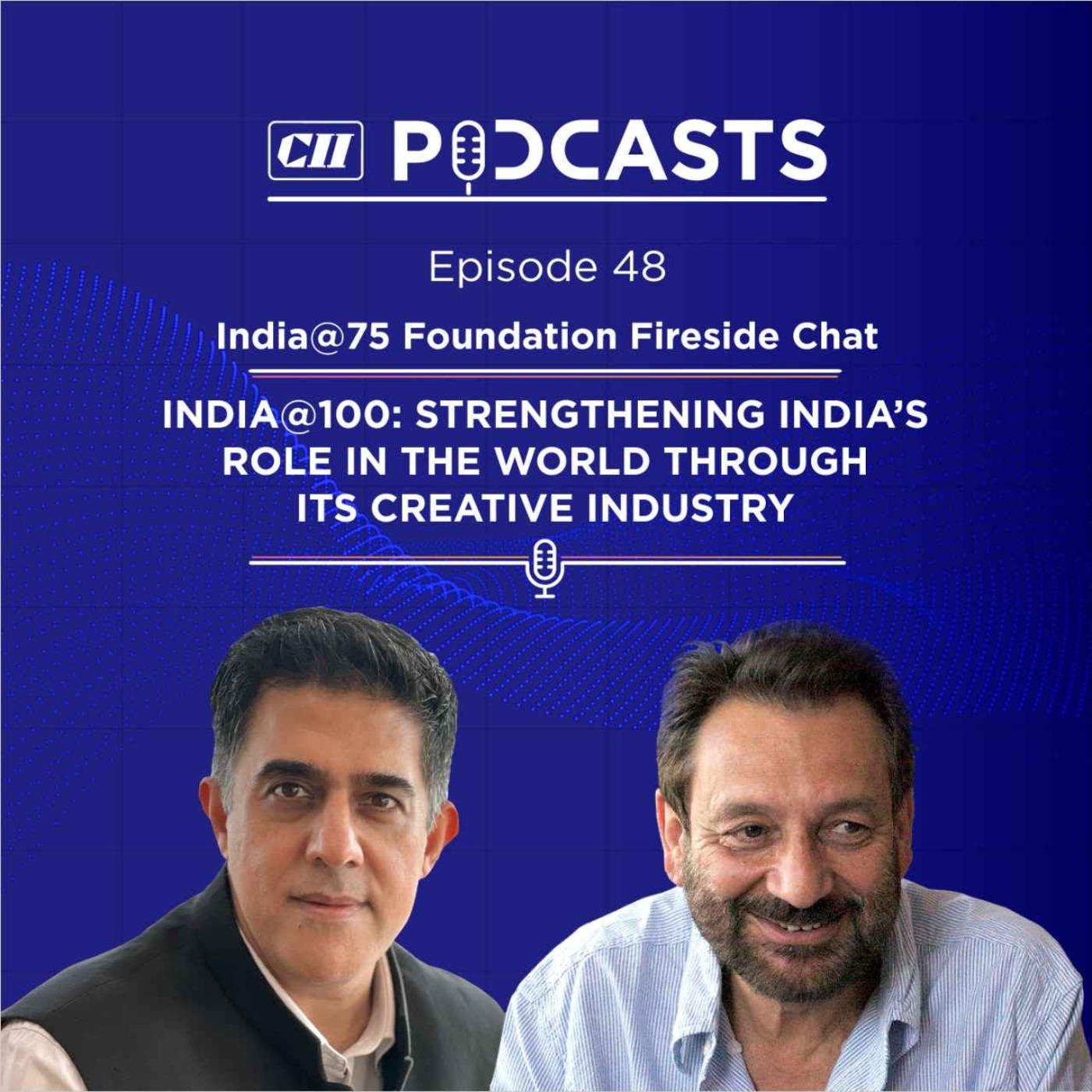 India@100: Strengthening India’s Role in the World through its Creative Industry ft Shekhar Kapur episode artwork