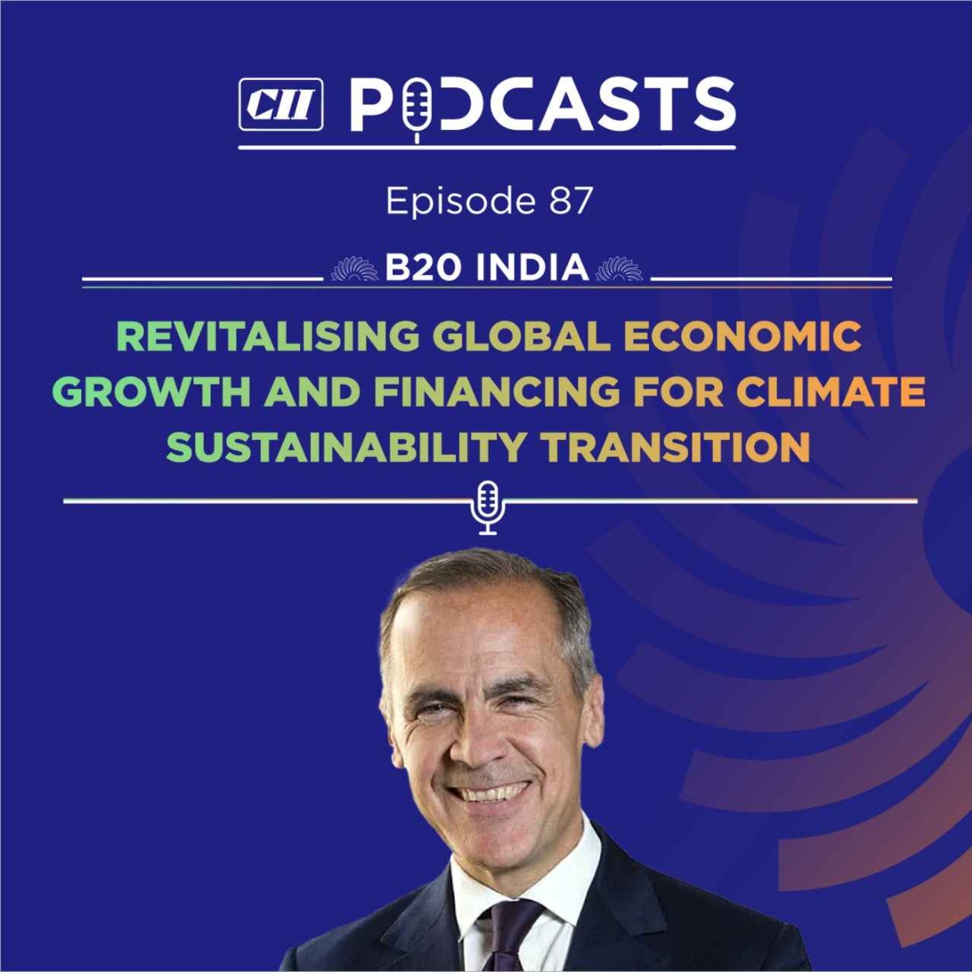 cover art for Revitalising Global Economic Growth and Financing for Climate Sustainability Transition ft Mark Carney