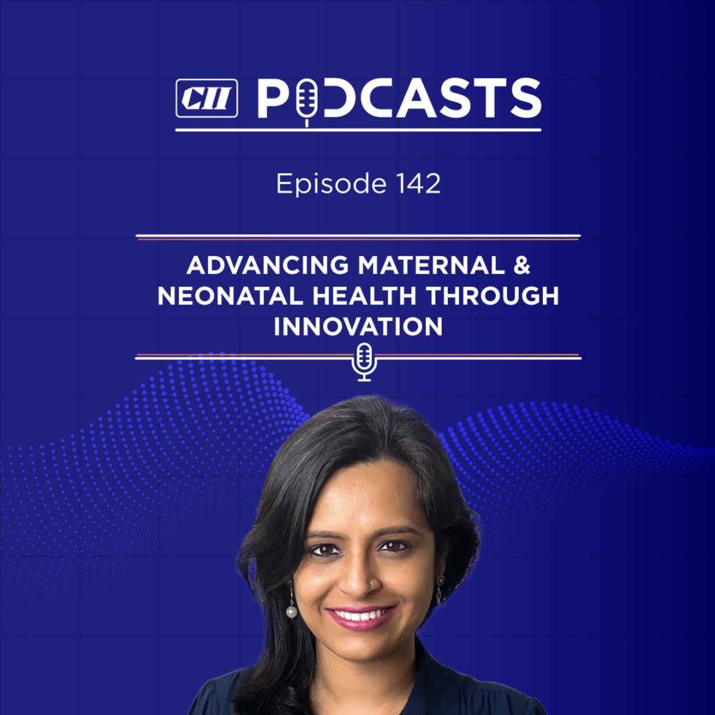 Advancing Maternal & Neonatal Health Through Innovation ft Dr Deepshikha Batheja