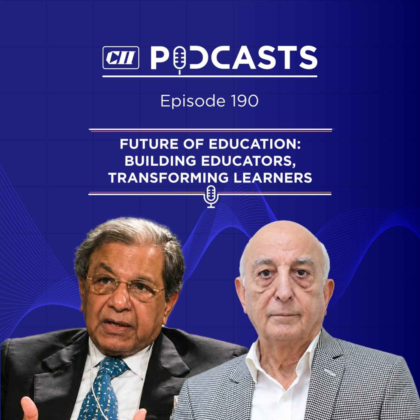 Future of Education: Building Educators, Transforming Learners ft N. K. Singh & V. K. Shunglu episode artwork