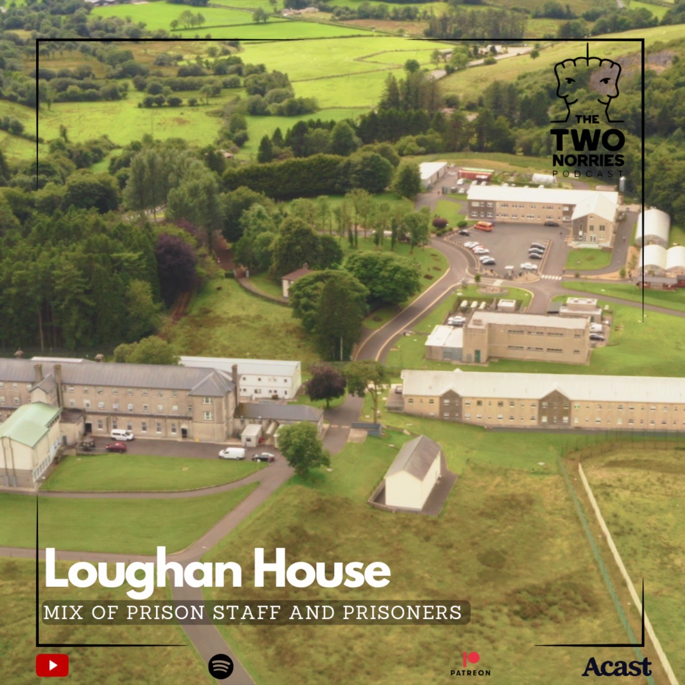 cover art for #186 The Open Prison Loughan House: Prison staff and Prisoners Part 1