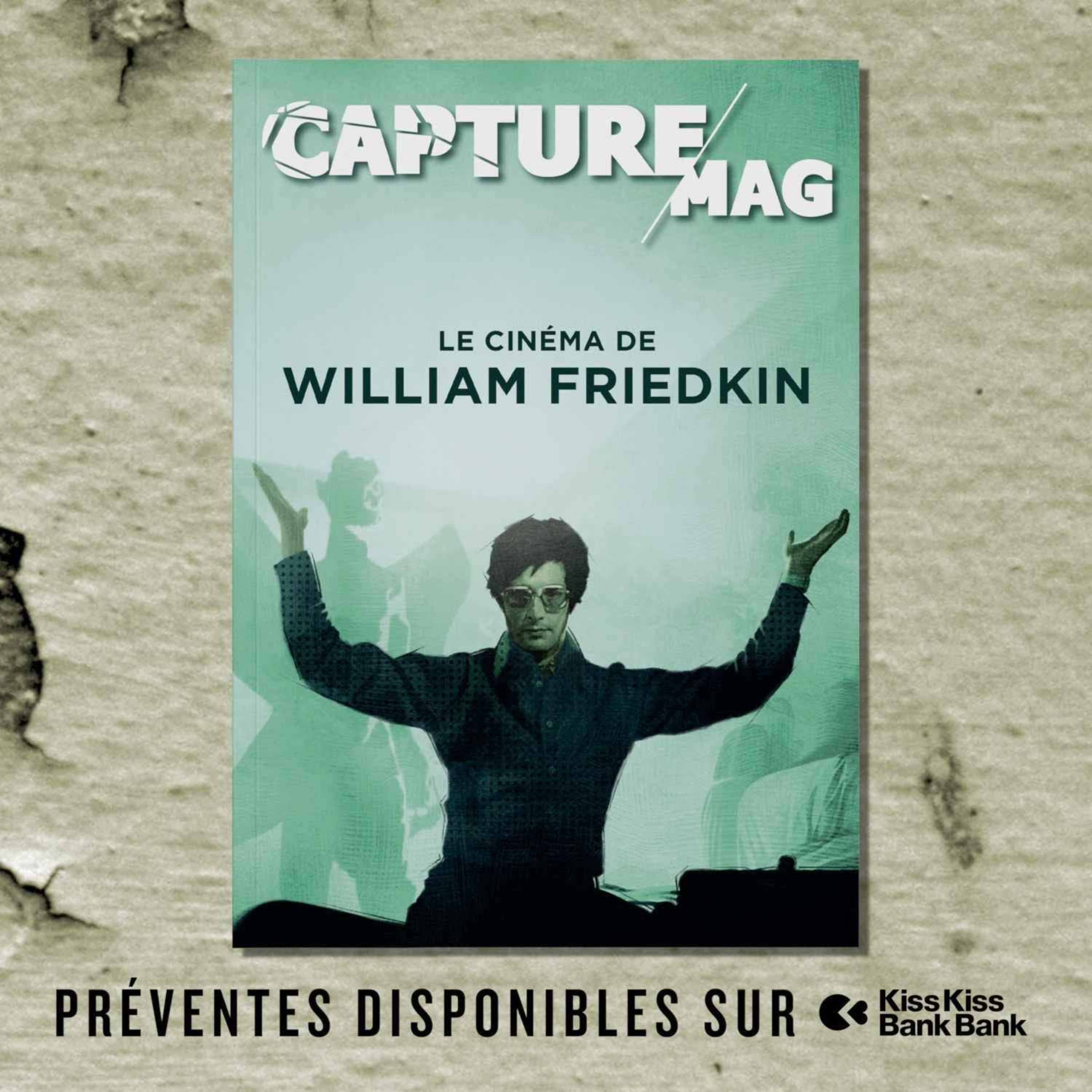cover art for LE CINÉMA DE WILLIAM FRIEDKIN : LANCEMENT DES PRÉVENTES DE CAPTURE MAG N°1