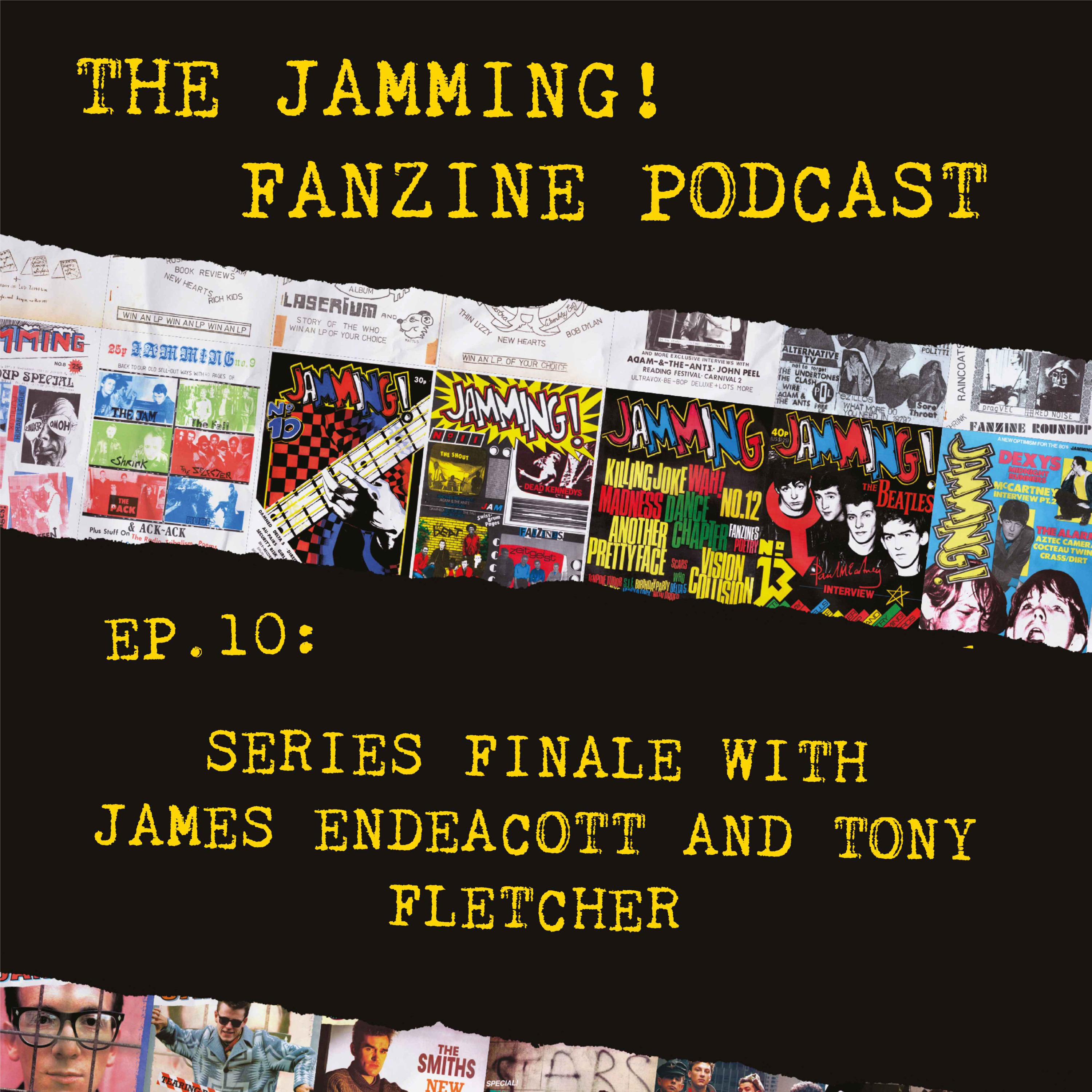 Ep. 10: Series 1 Finale with James Endeacott & Tony Fletcher