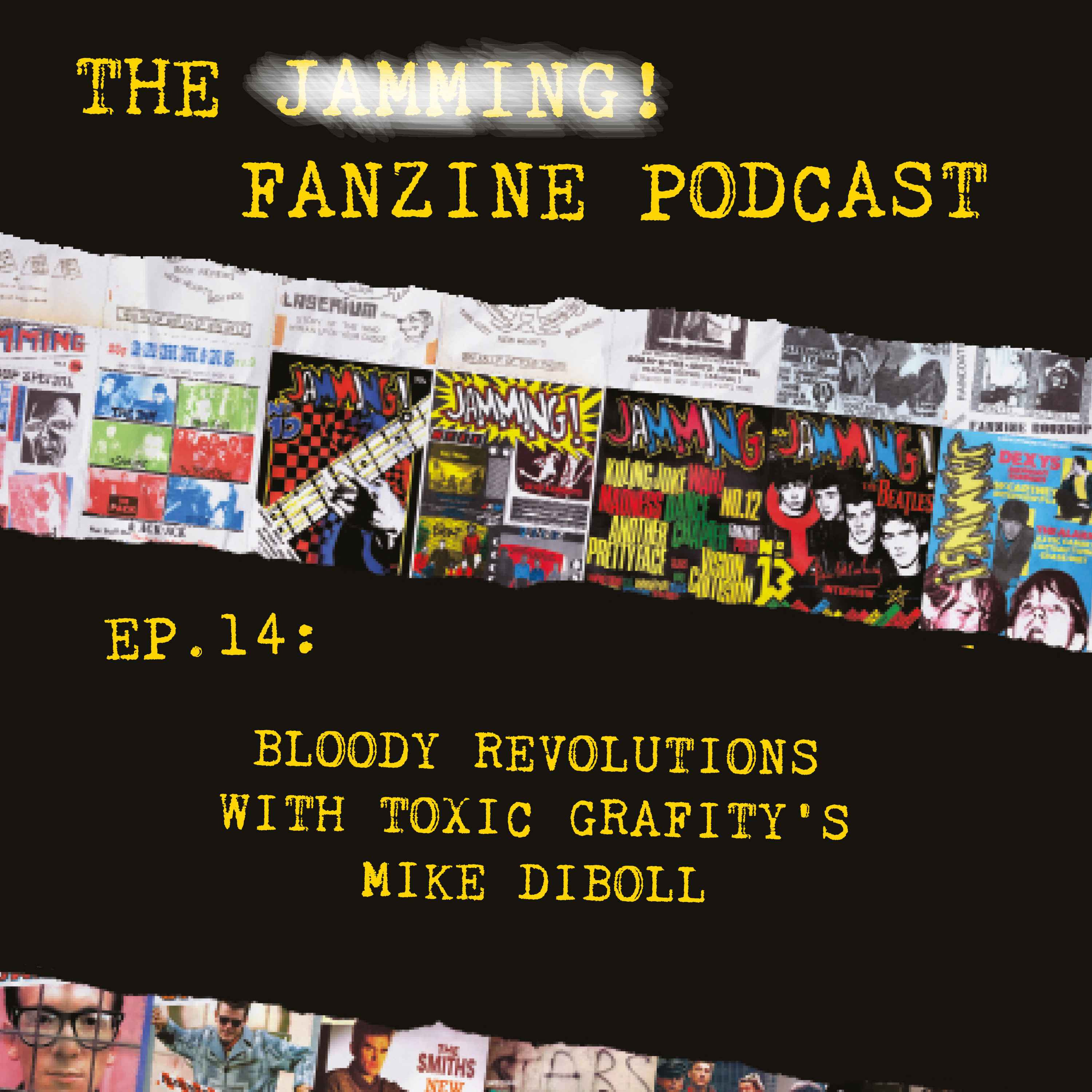 cover art for Ep. 14: Bloody Revolutions with Toxic Grafity's Mike Diboll