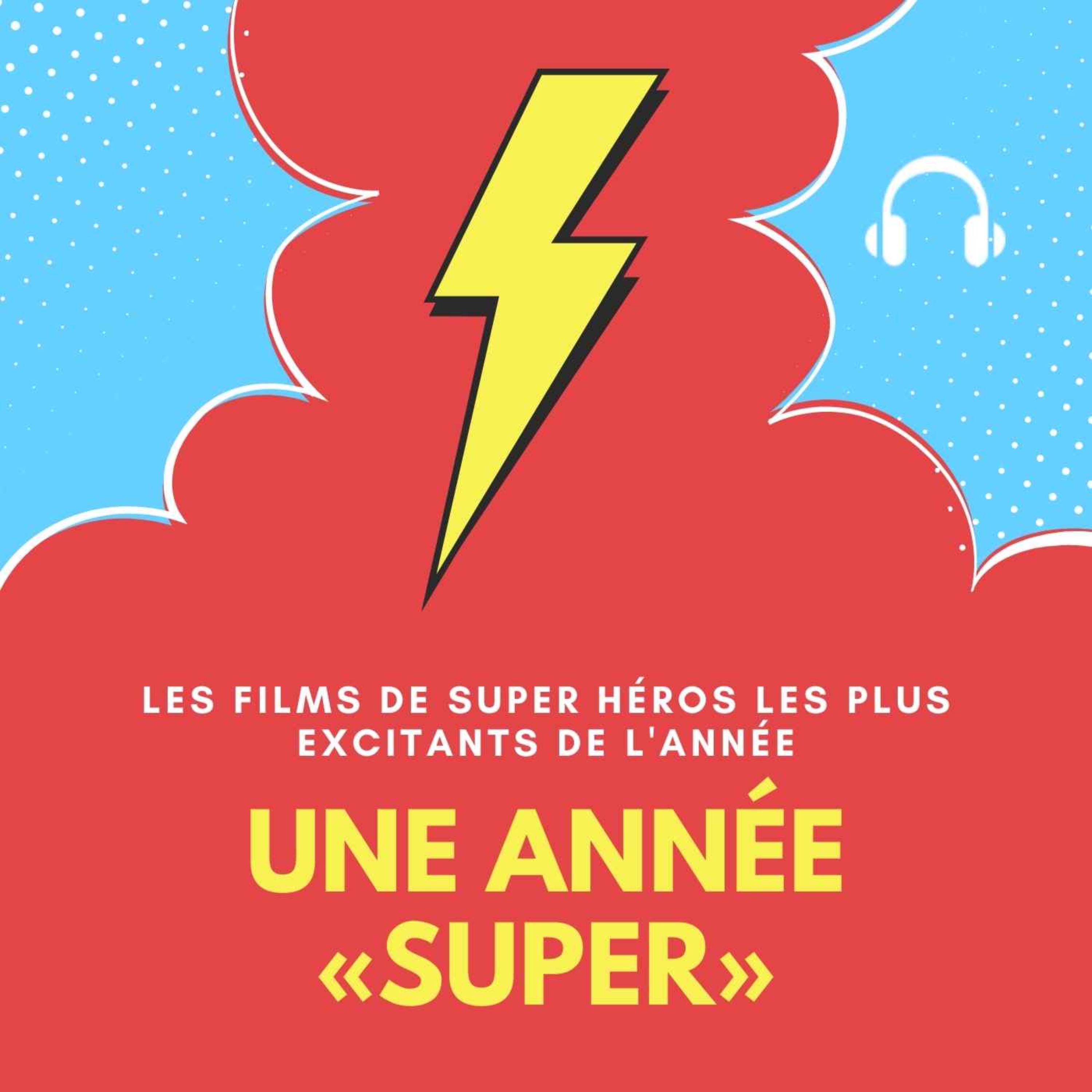 Quels sont les meilleurs films de super-héros de l'année ?