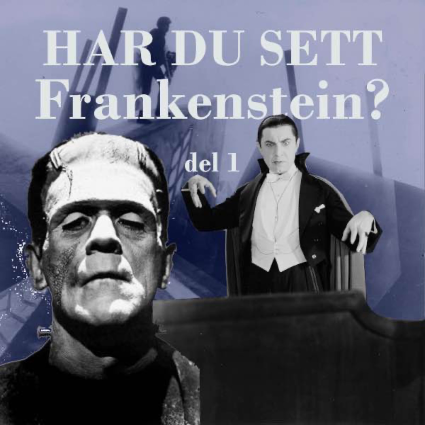 cover art for Har du sett Frankenstein? Del 1