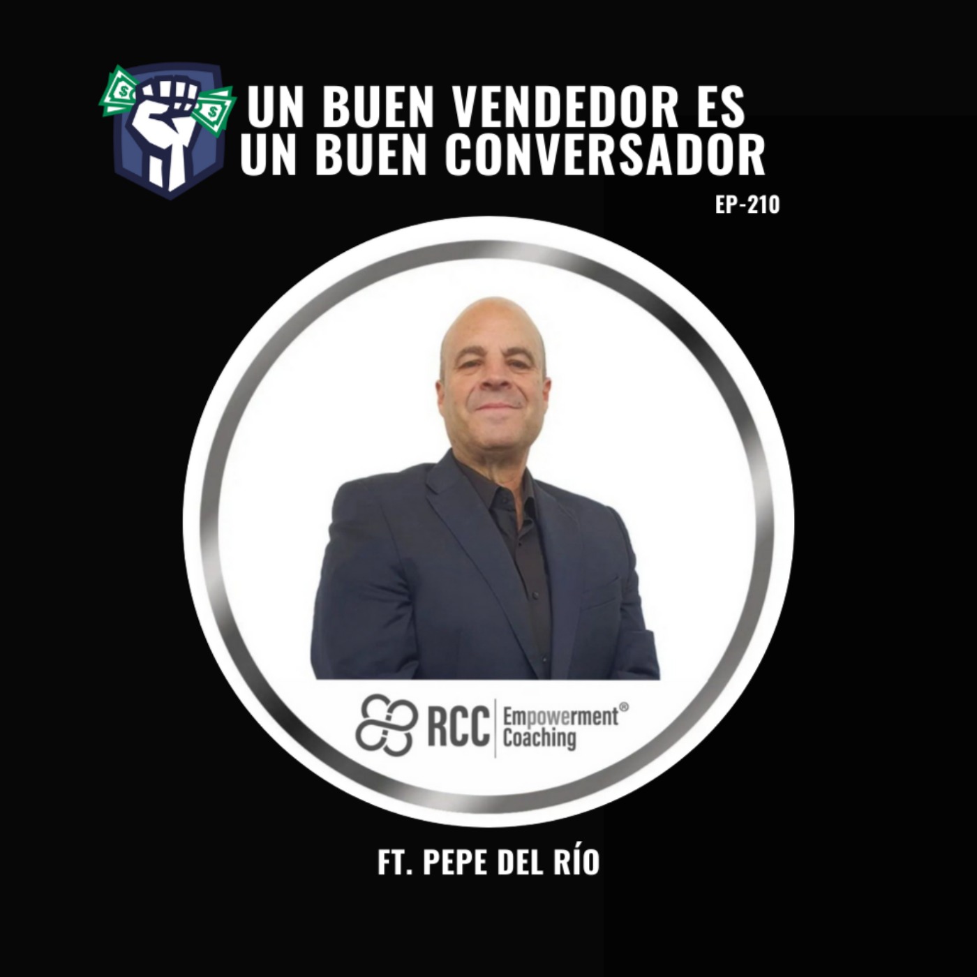 Un Buen Vendedor es un Buen Conversador (Ft. Coach Pepe del Río) Ep-210
