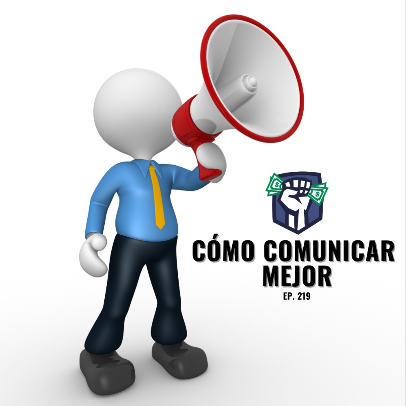 Cómo Comunicar Mejor (Ep-219)