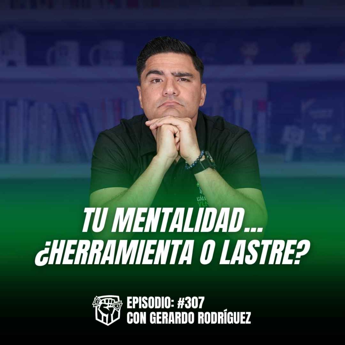 El Poder de la Mentalidad en las Ventas (Ep-307)