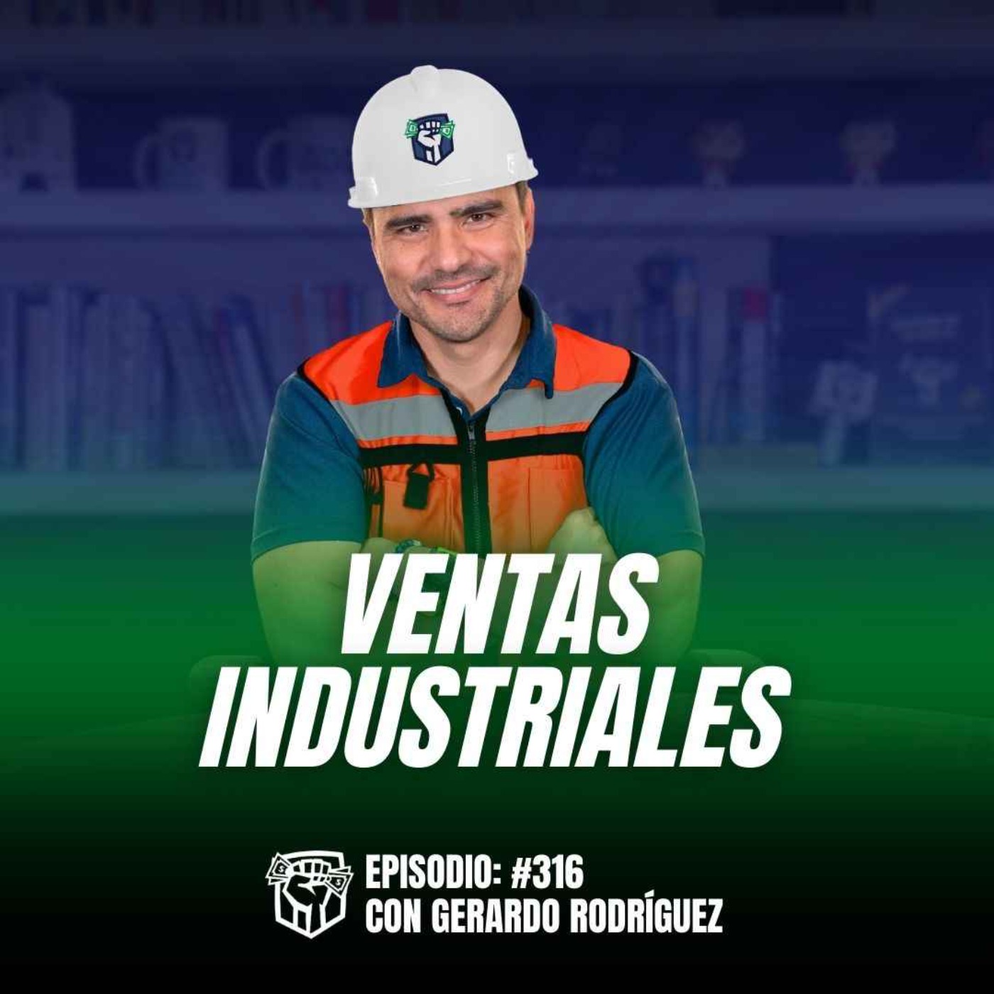 Ventas Industriales (Ep-316)