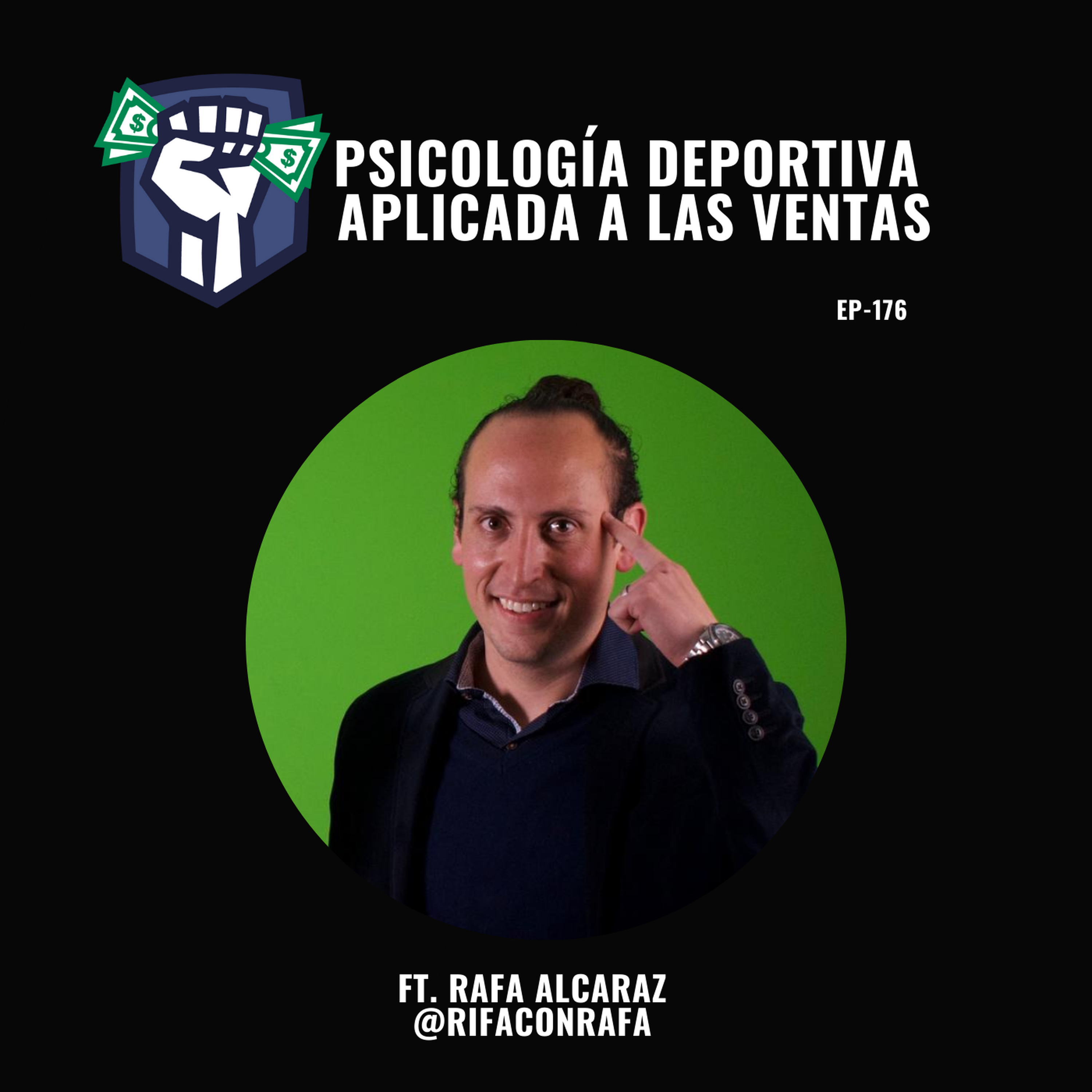 Psicología Deportiva Aplicada a las Ventas (Ft. Rafa Alcaraz) EP-176