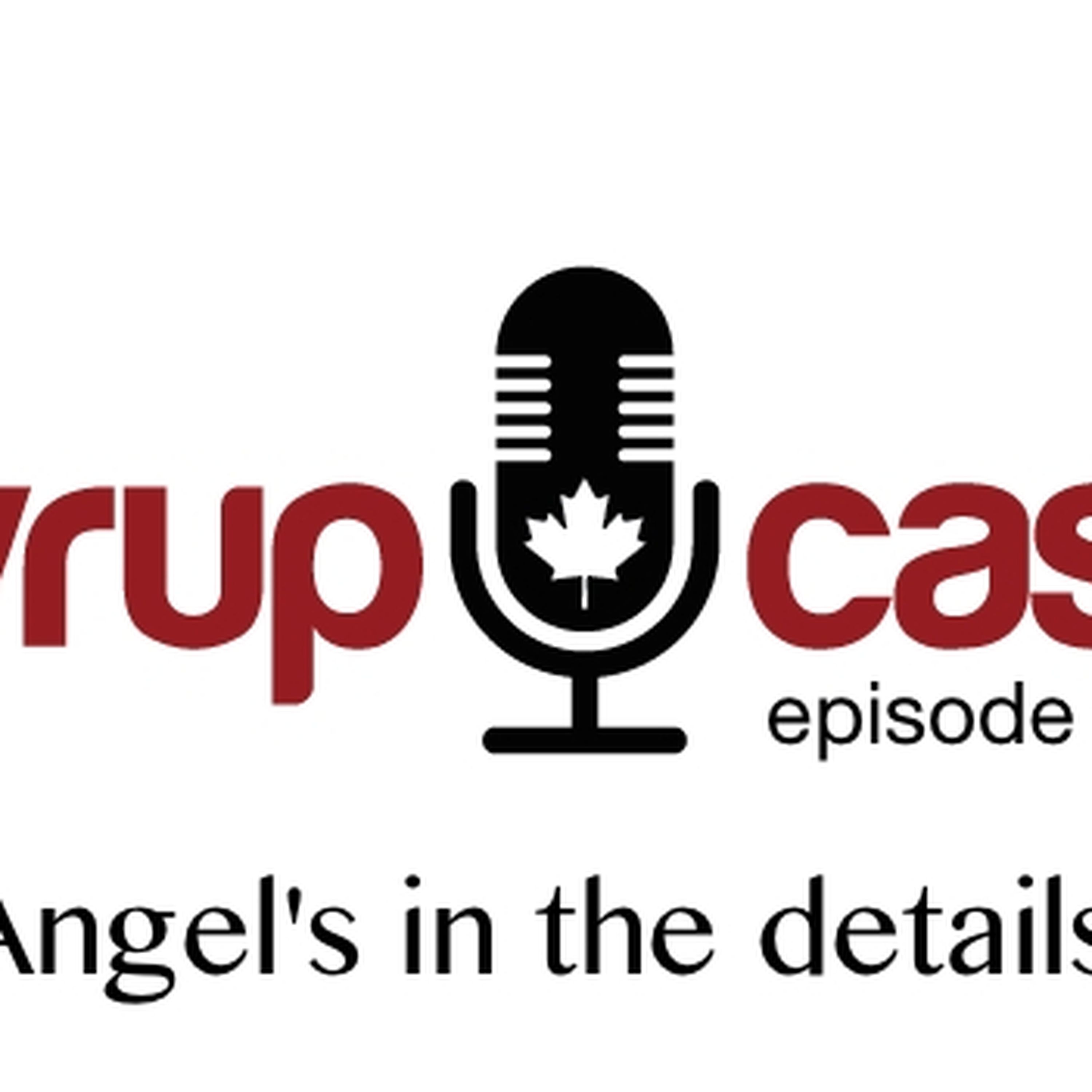 SyrupCast Episode 6: Angel's in the details episode artwork