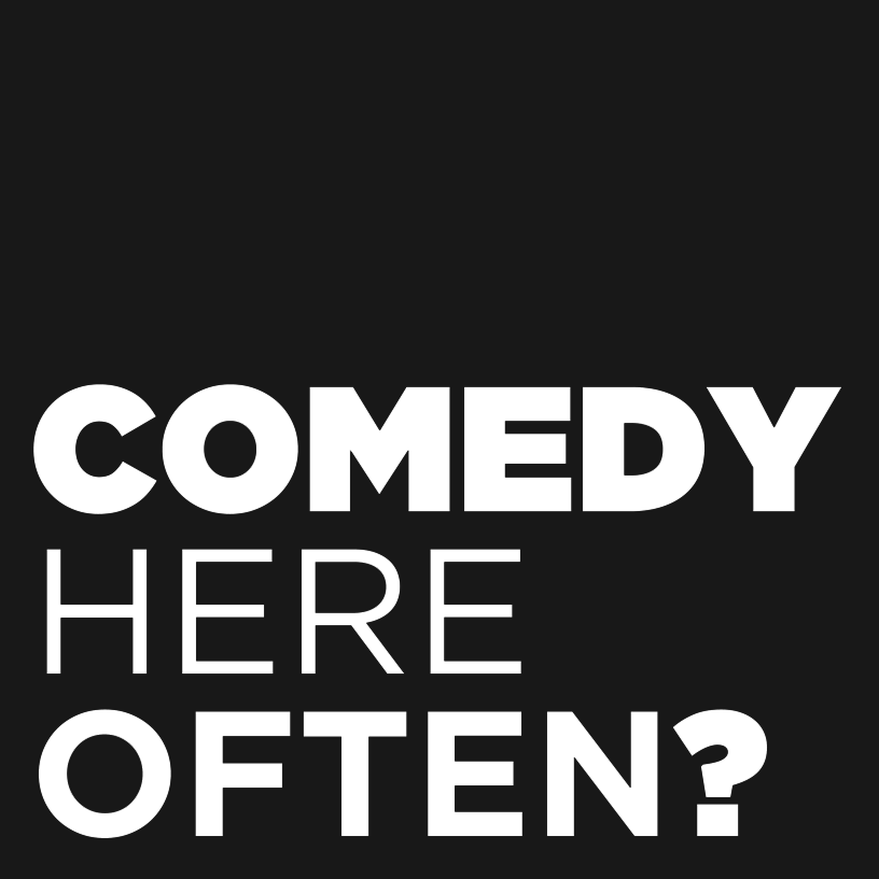 The Comedy Here Often Podcast
