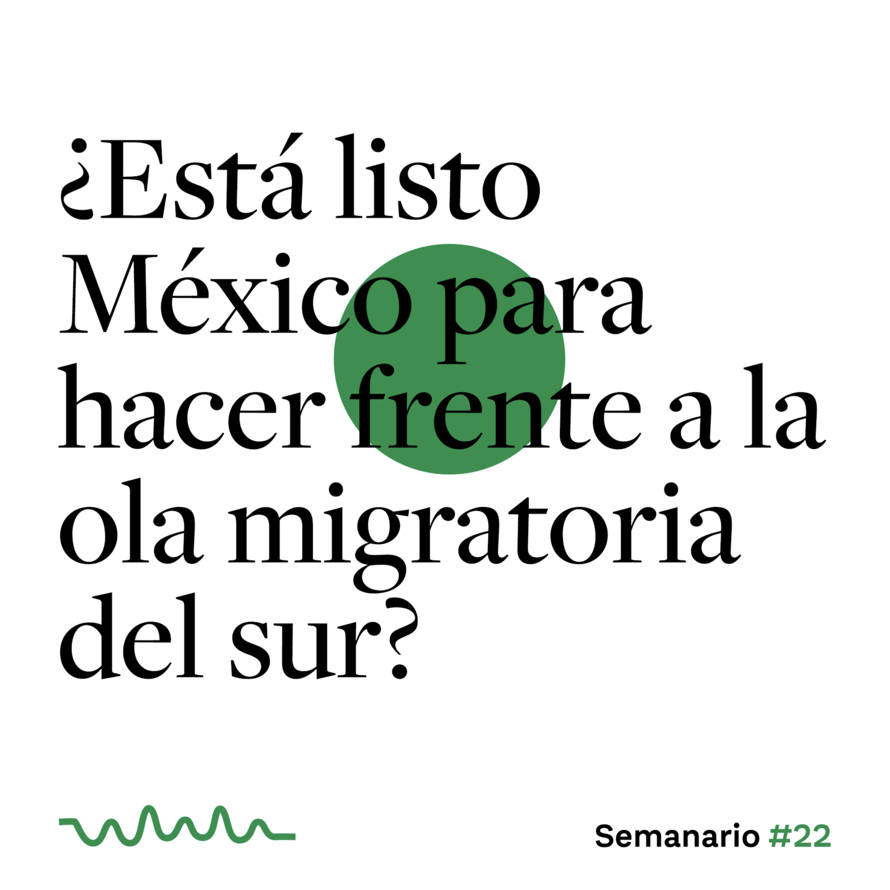 ¿Está listo México para hacer frente a la ola migratoria del sur? episode artwork