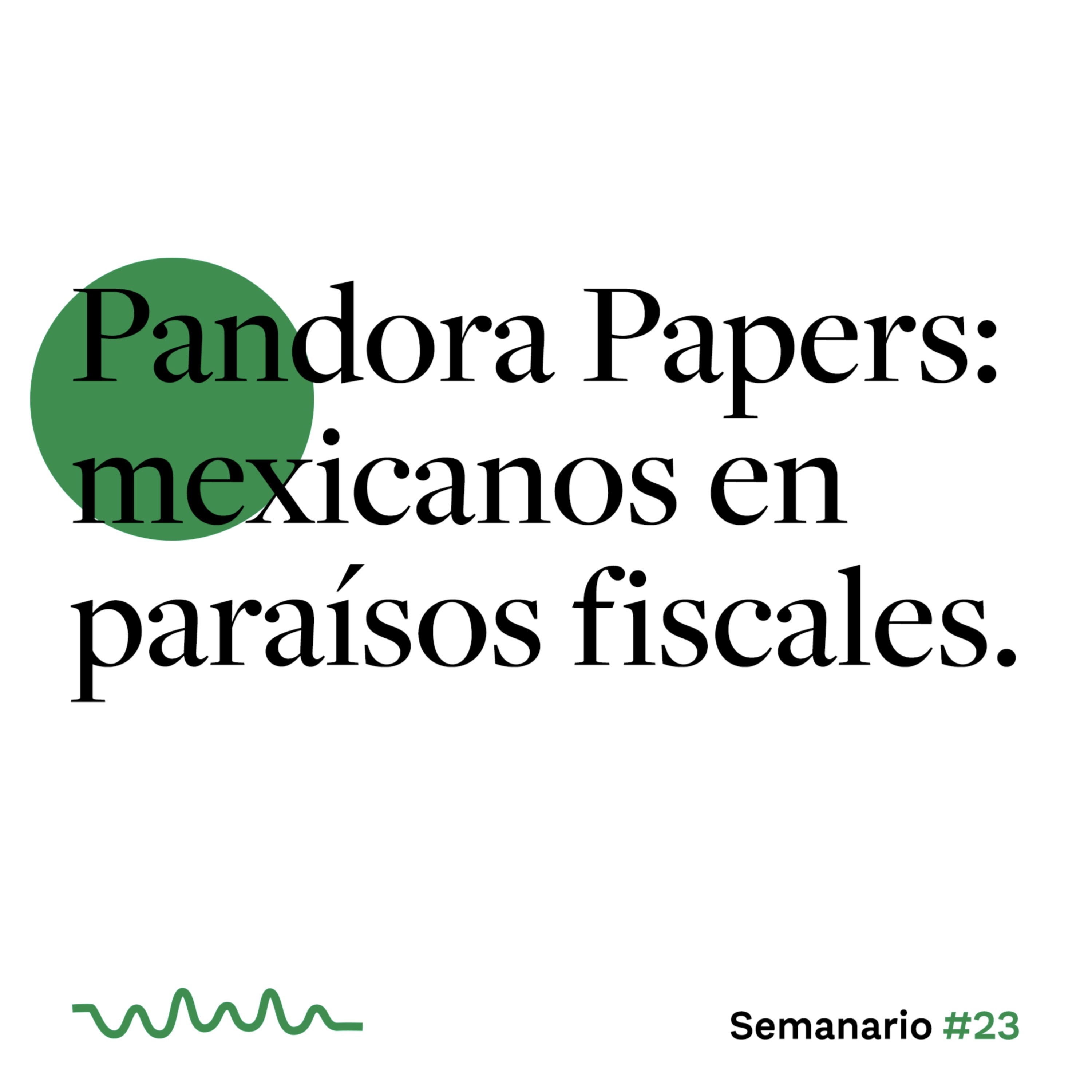 Pandora Papers: mexicanos en paraísos fiscales episode artwork