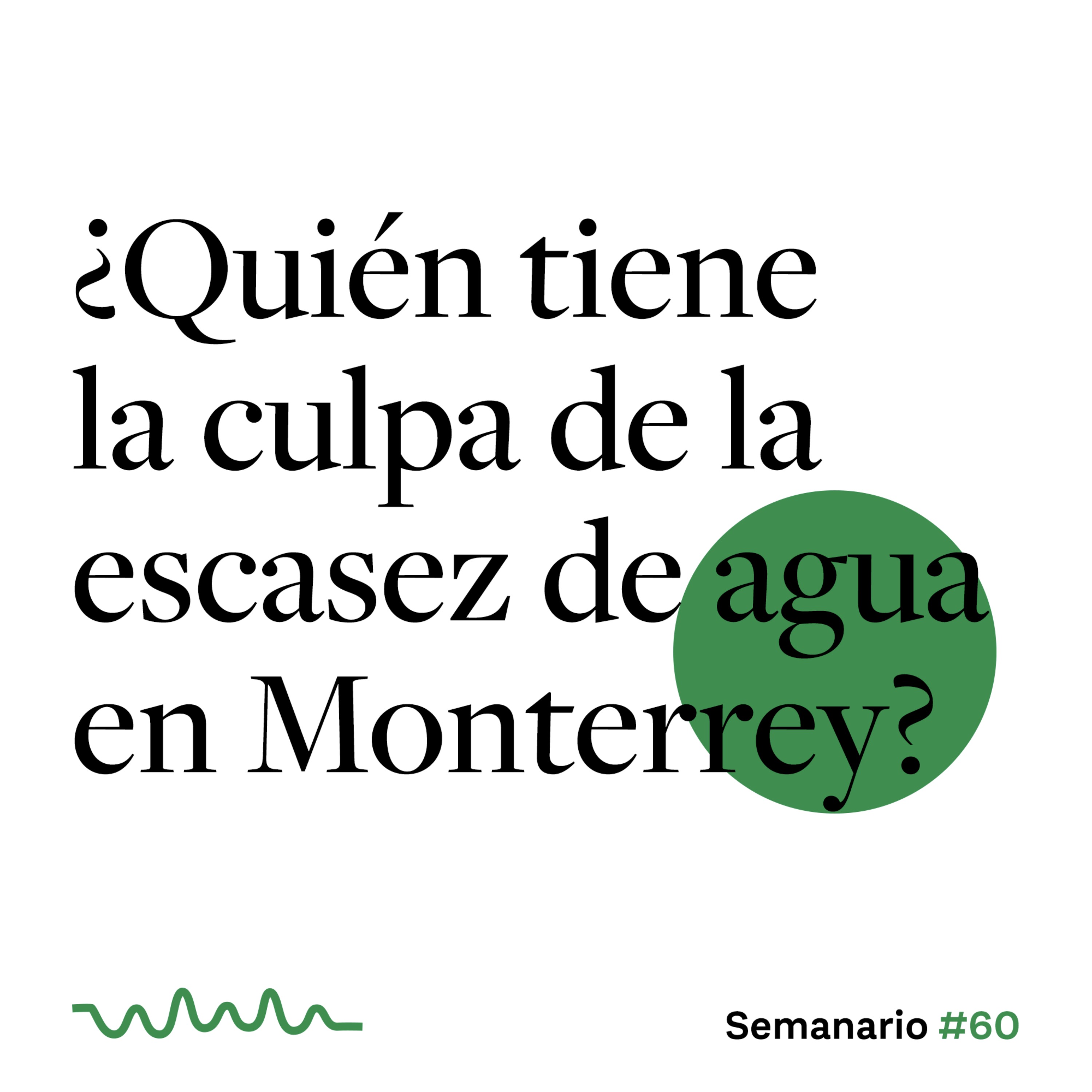 ¿Quién tiene la culpa de la escasez de agua en Monterrey? episode artwork