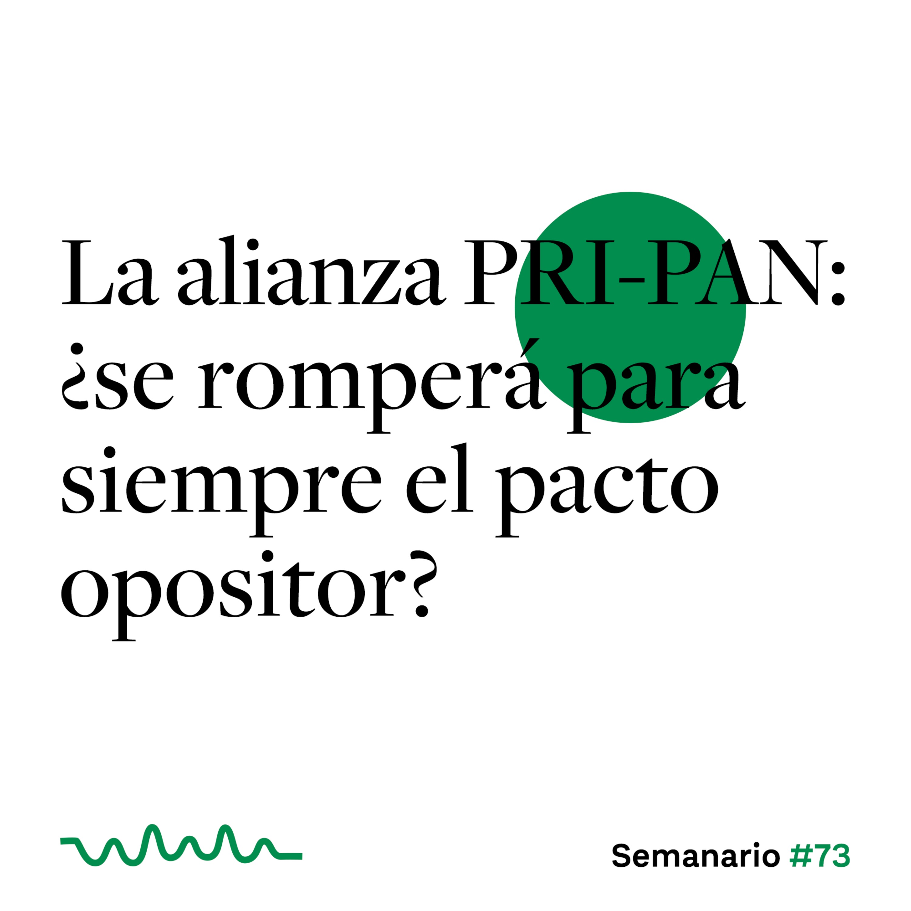 La alianza PRI-PAN: ¿se romperá para siempre el pacto opositor? episode artwork