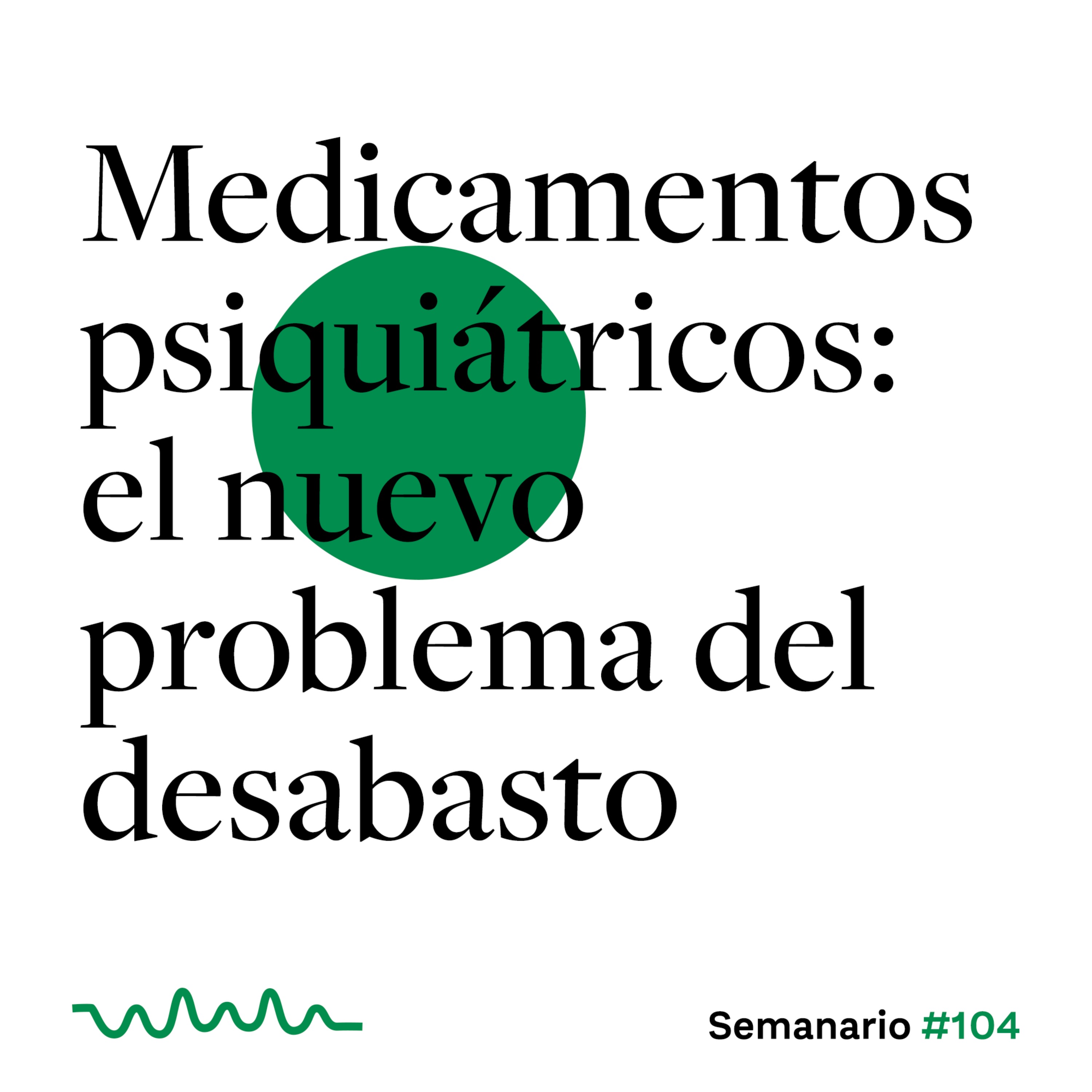 Medicamentos psiquiátricos: el nuevo problema del desabasto episode artwork