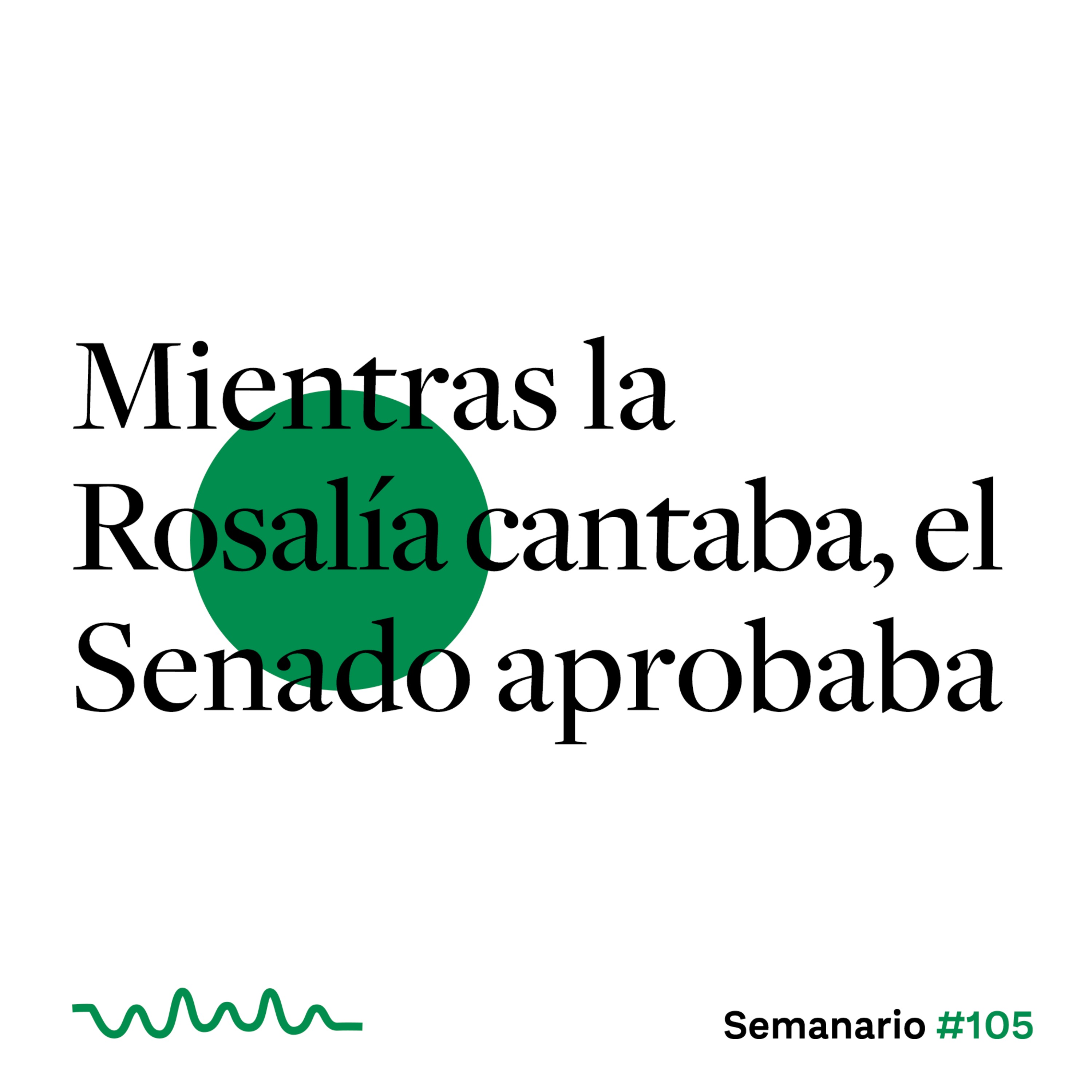 Mientras la Rosalía cantaba, el Senado aprobaba episode artwork
