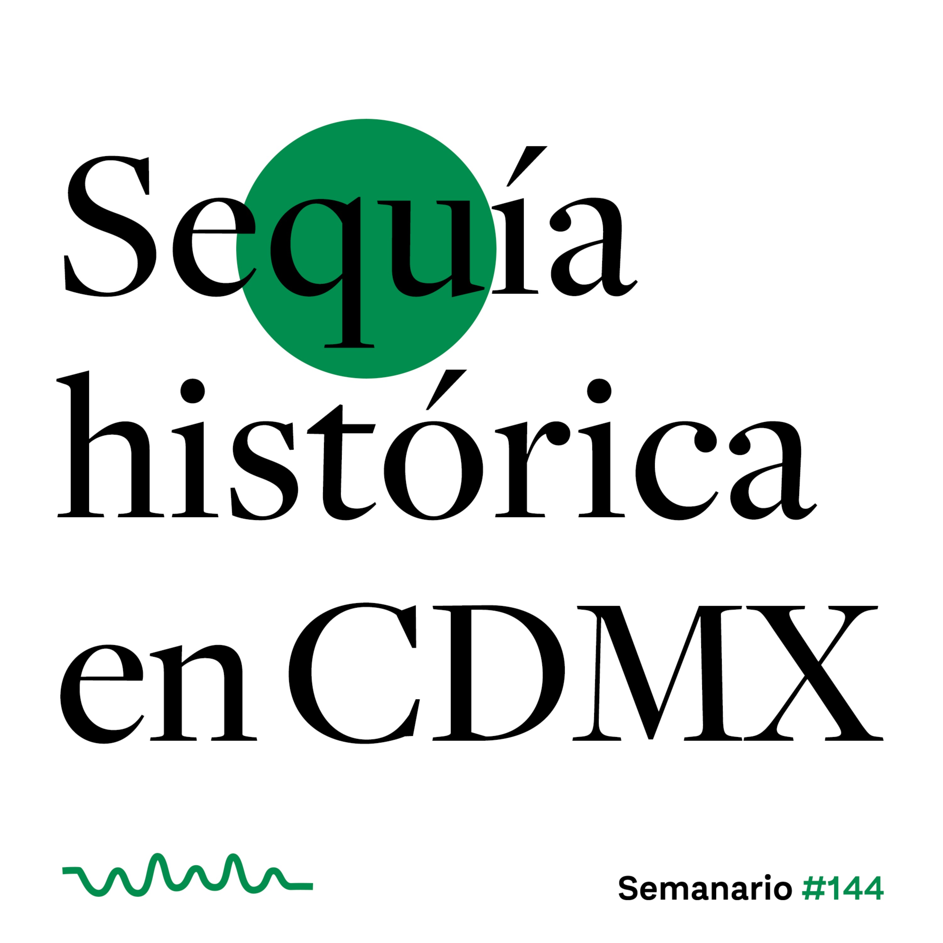 Sequía histórica en CDMX