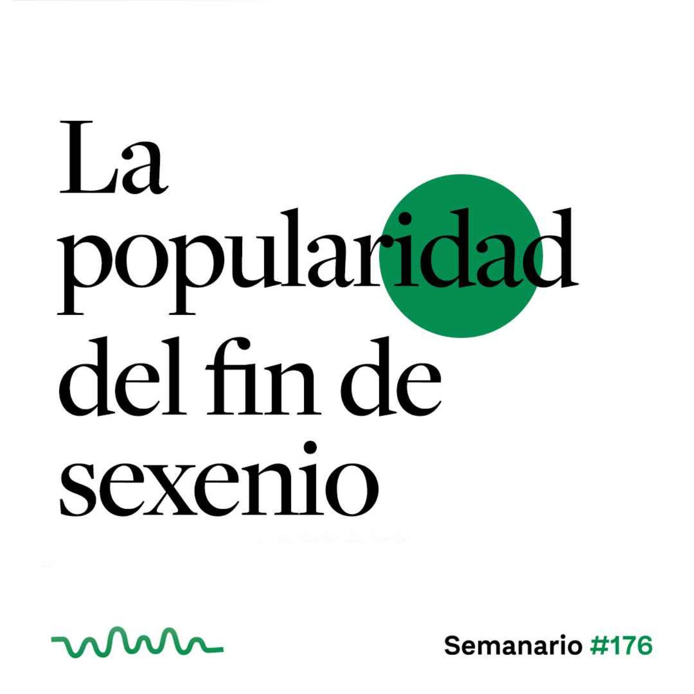 La popularidad del fin de sexenio