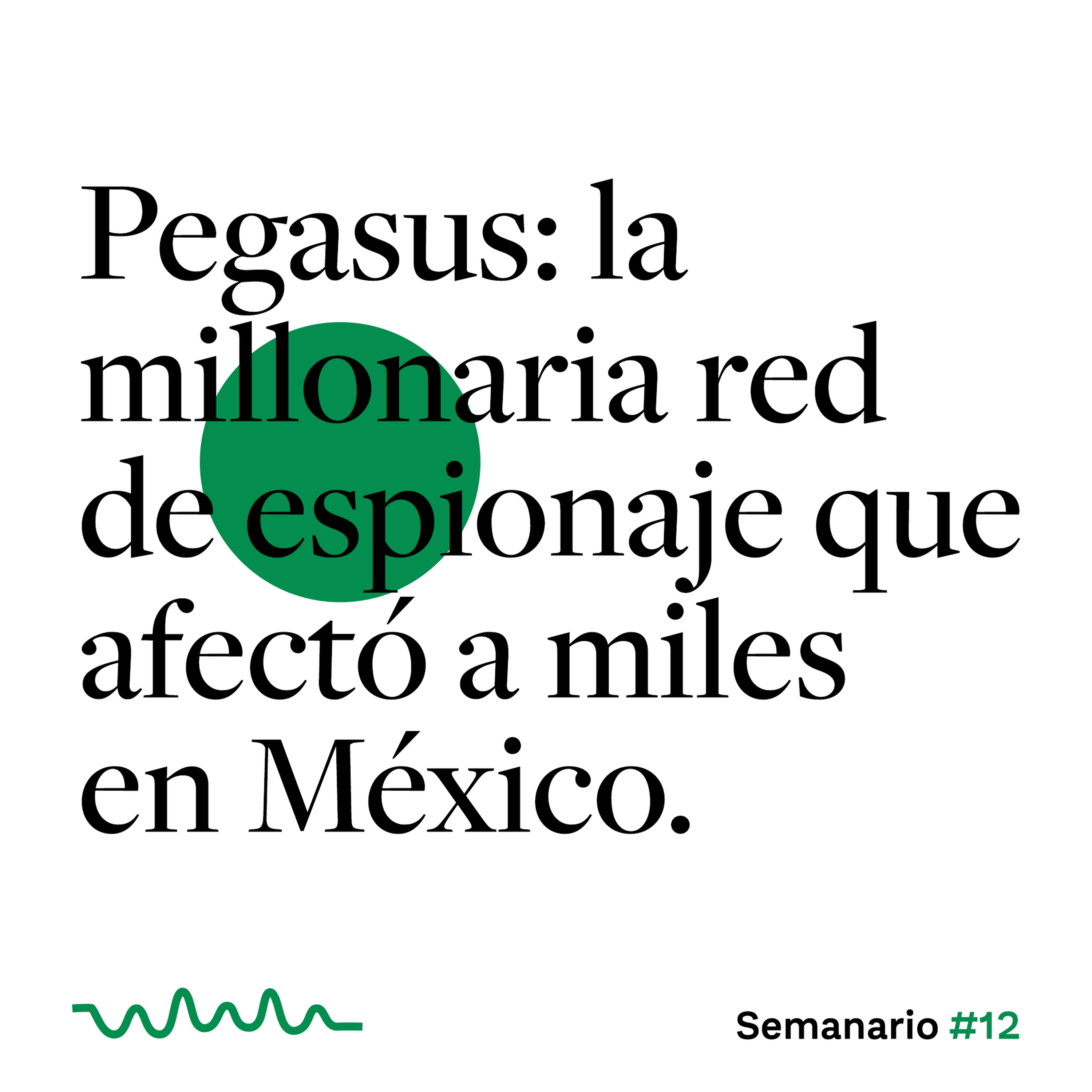 Pegasus: la millonaria red de espionaje que afectó a miles en México episode artwork