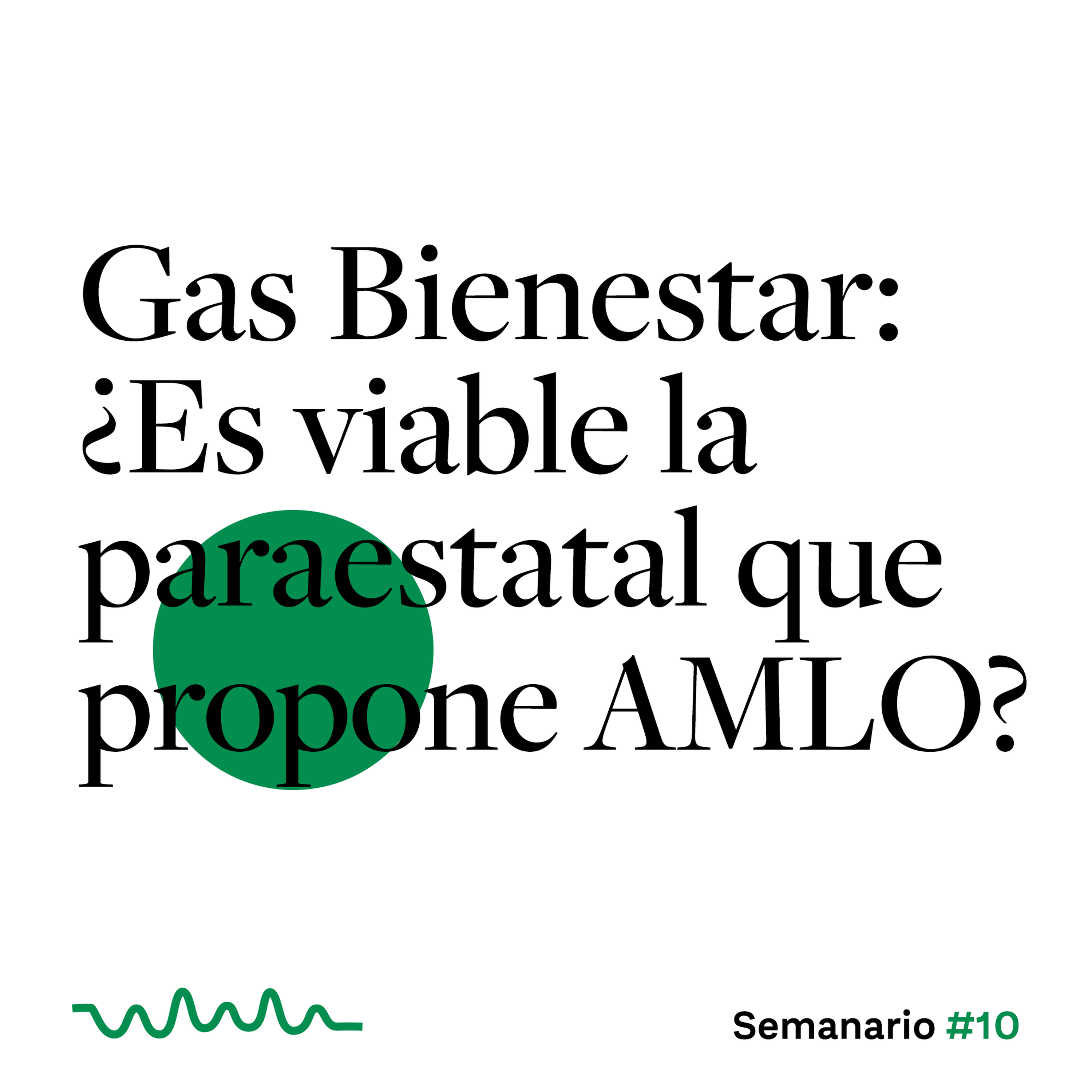 Gas Bienestar: ¿Es viable la paraestatal que propone AMLO?