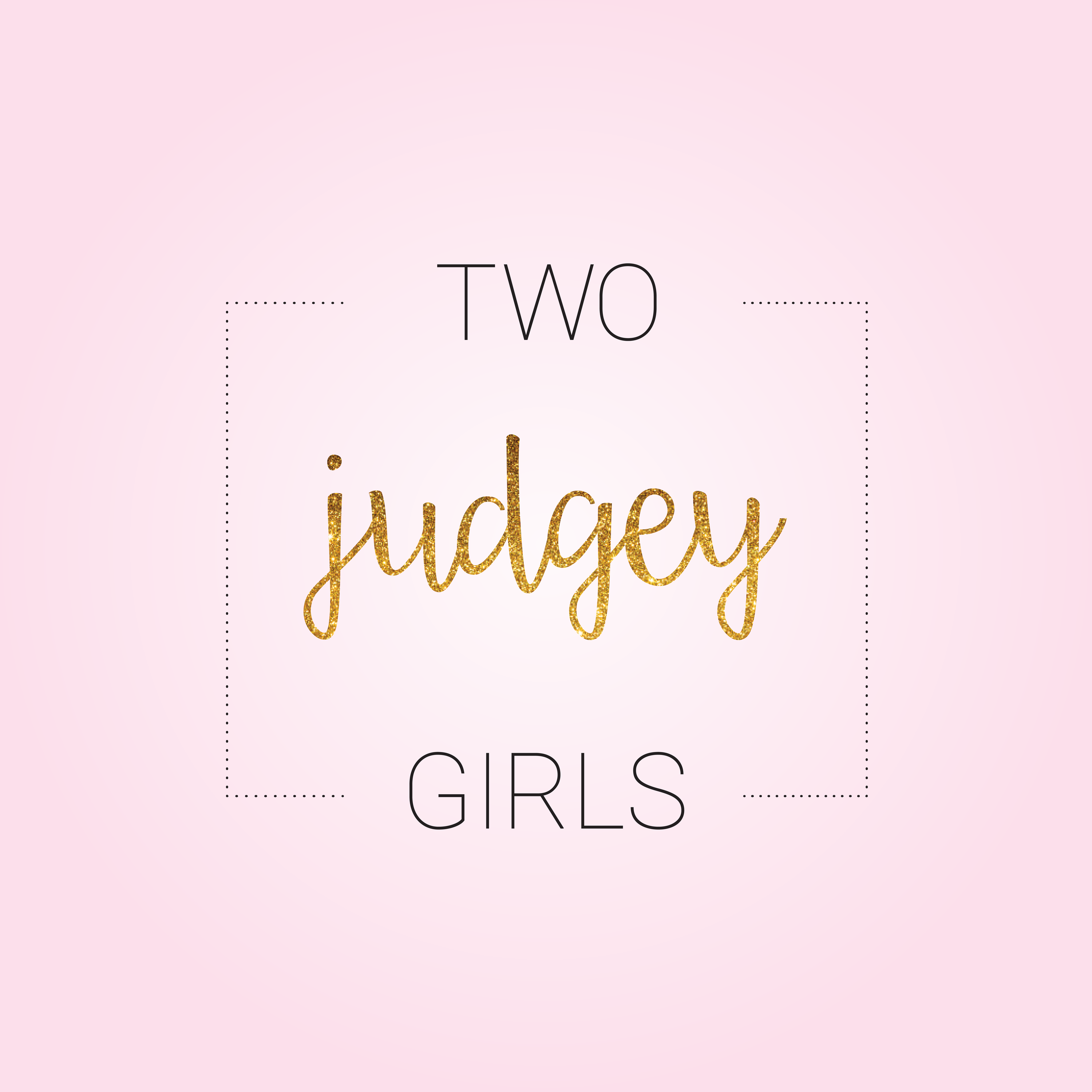 Ep50: Two Judgey Girls