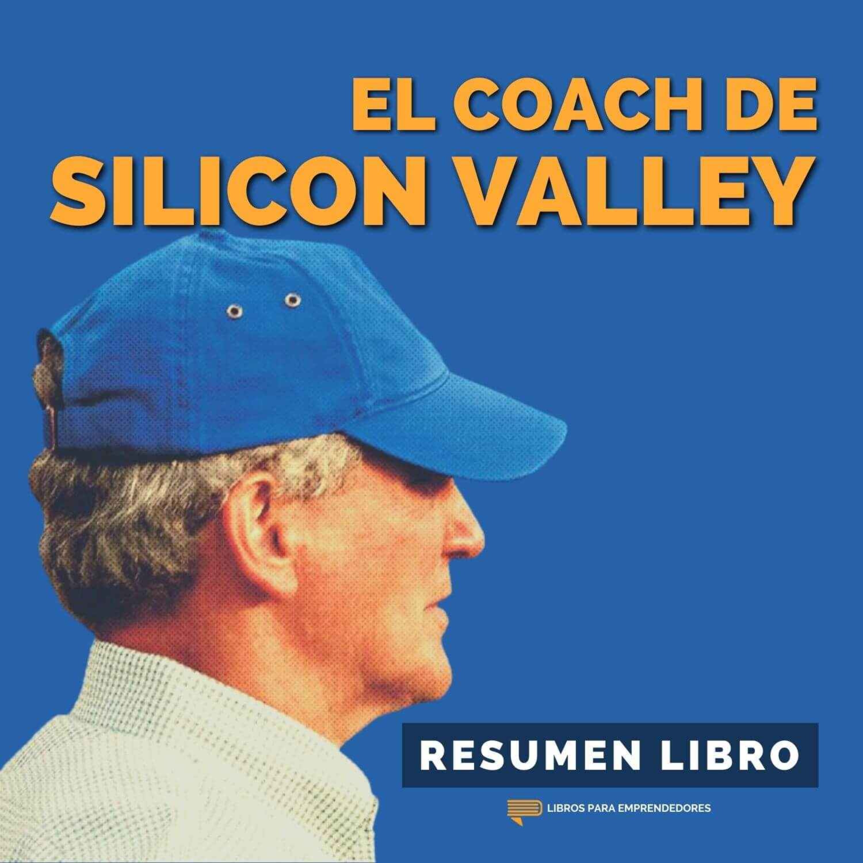📖 El Coach de Silicon Valley - Un Resumen de Libros para Emprendedores