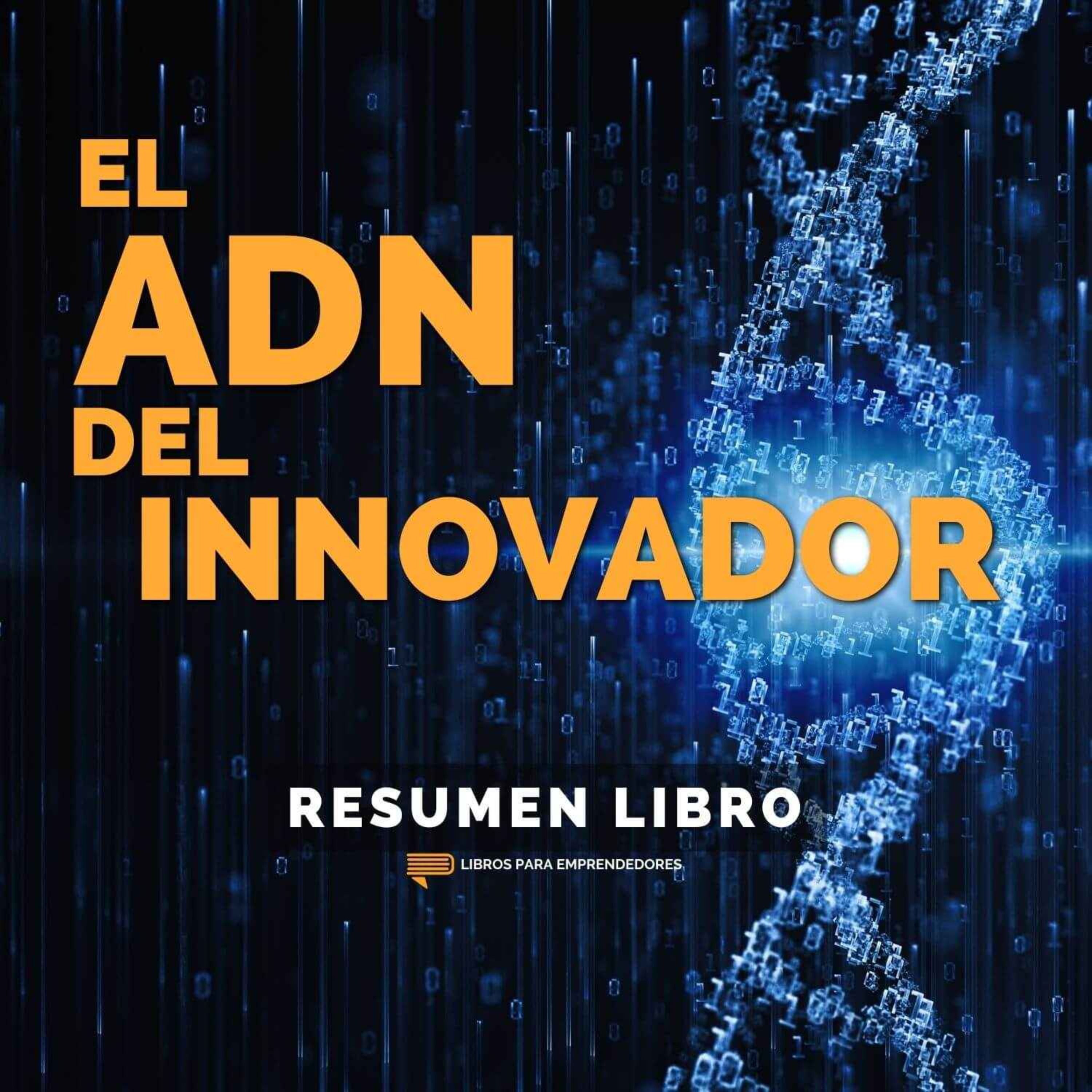 📖 El ADN del Innovador - Un Resumen de Libros para Emprendedores