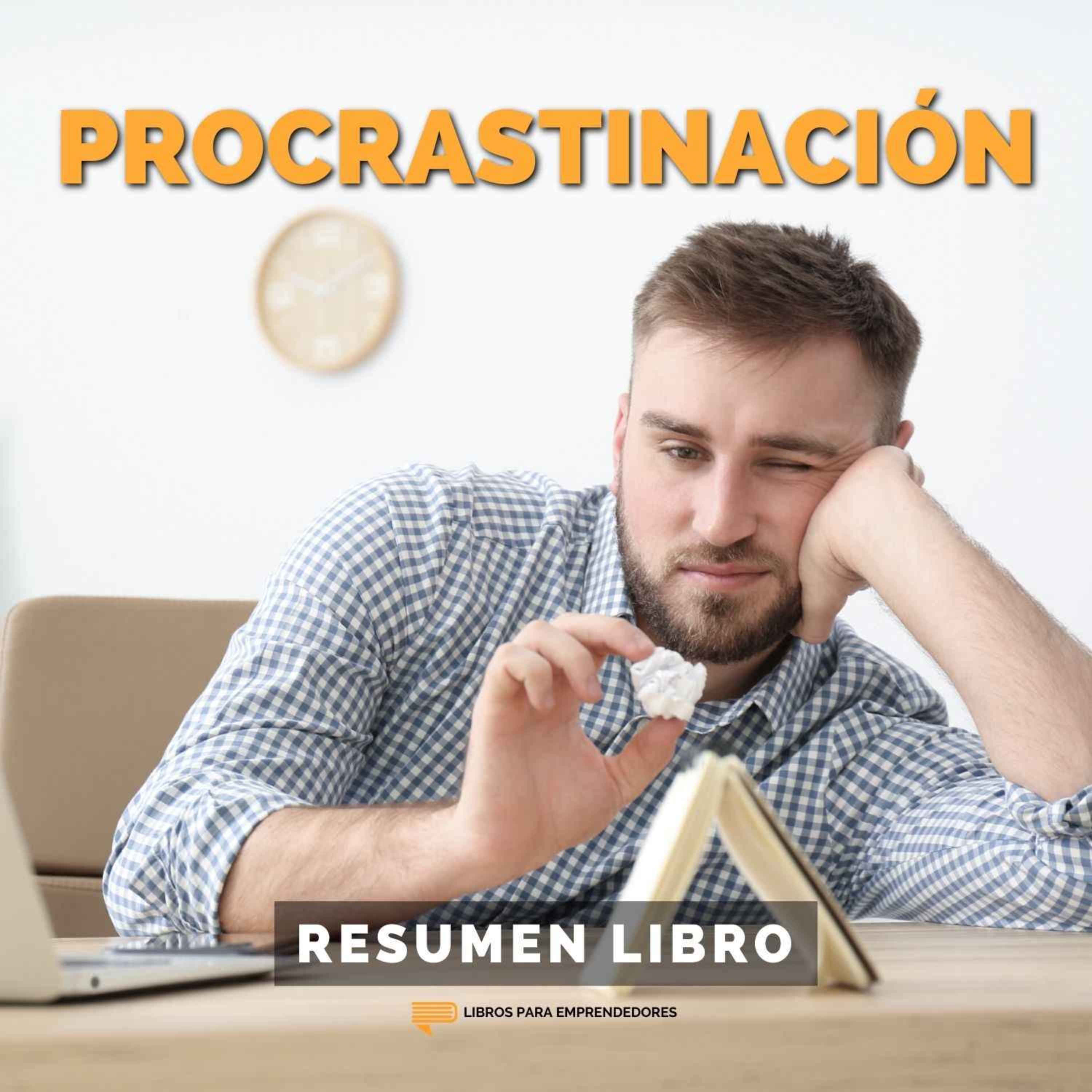 📖 Procrastinación - Un Resumen de Libros para Emprendedores