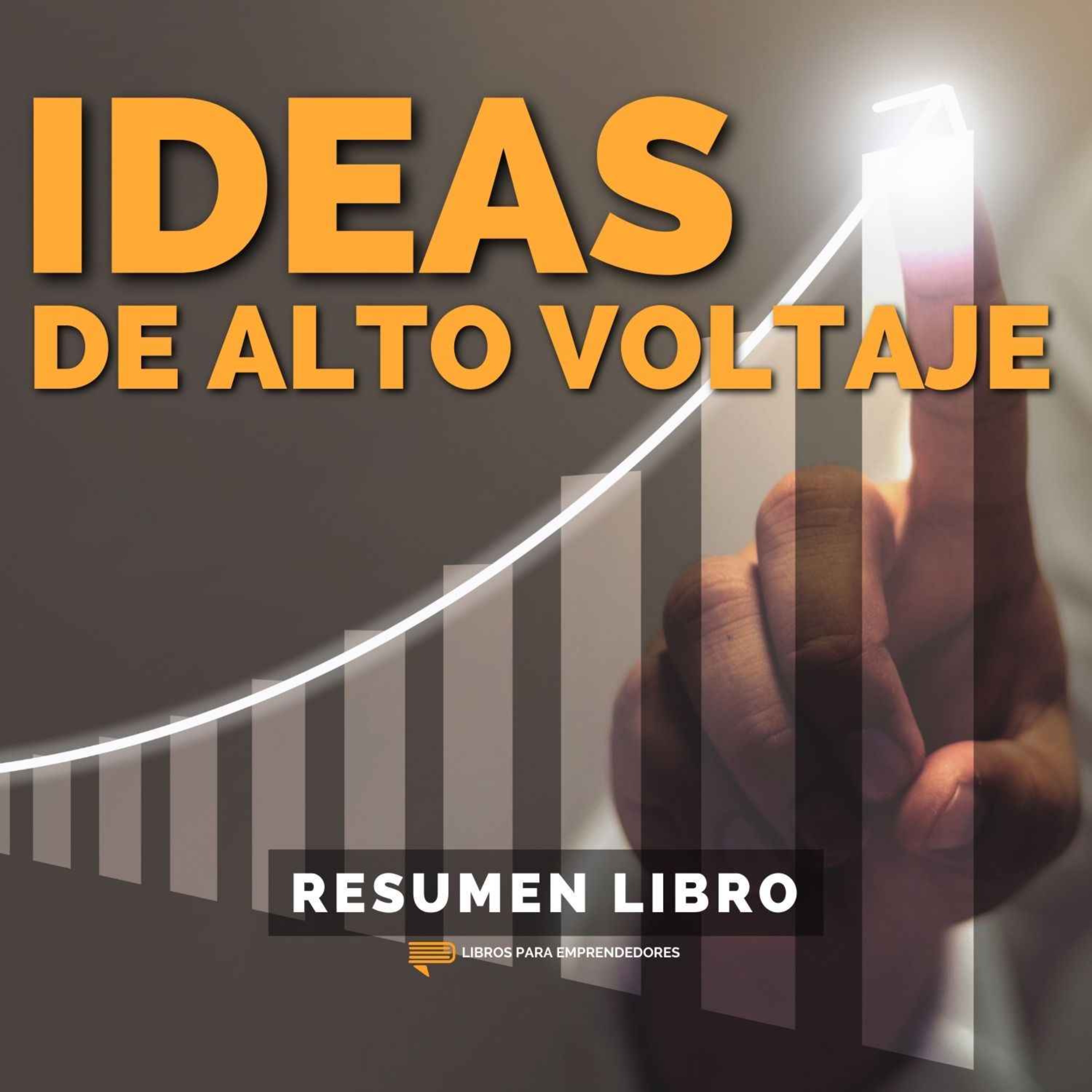 📖 Ideas de Alto Voltaje - Un Resumen de Libros para Emprendedores