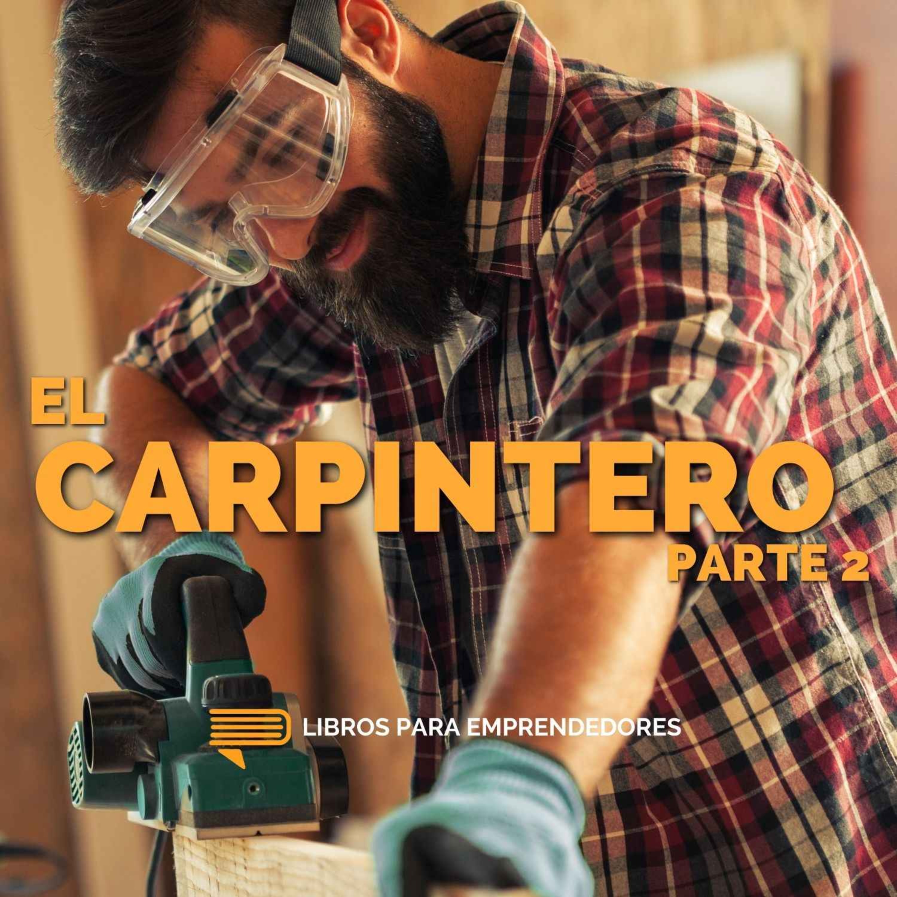 📖 El Carpintero - Parte 2 - Libros para Emprendedores