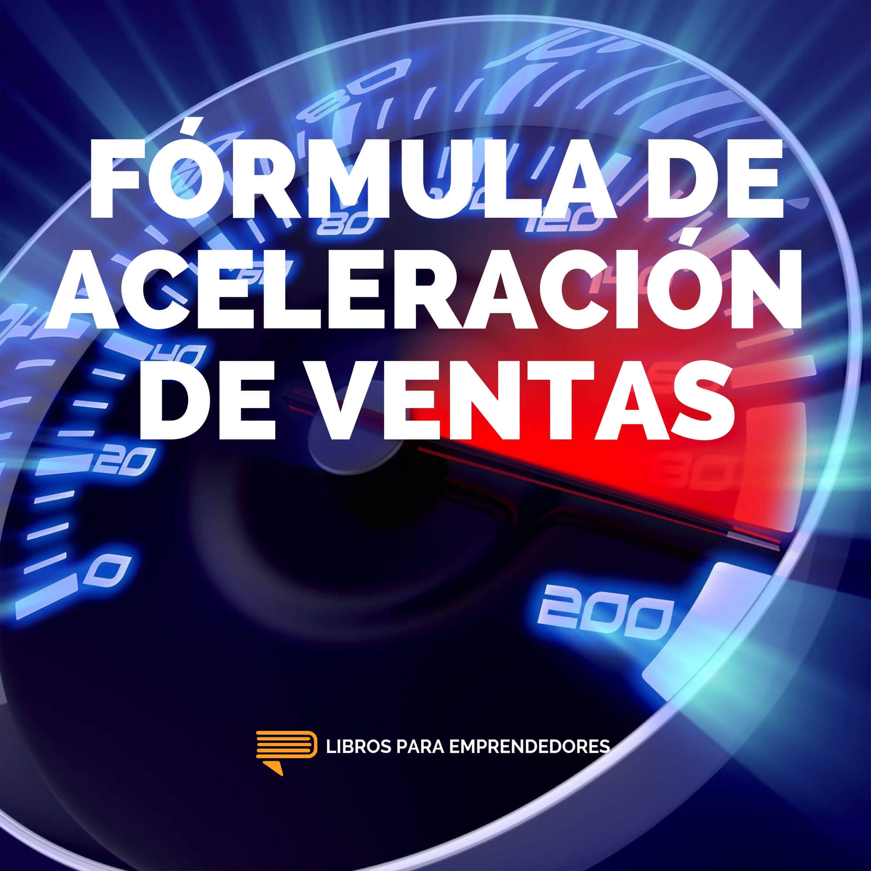 #111 Fórmula de Aceleración de Ventas - Un Resumen de Libros para Emprendedores