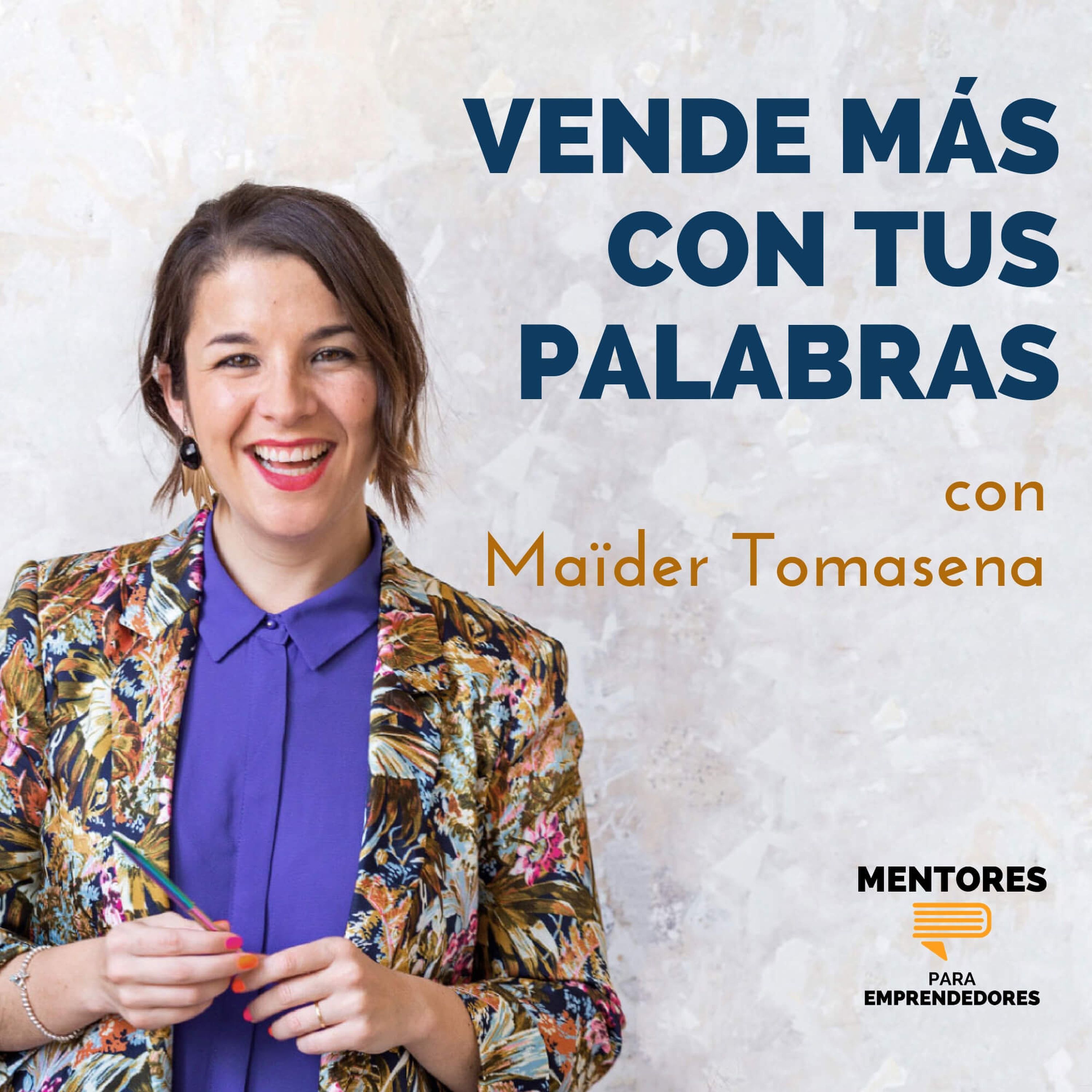 Cómo Vender Más Con Tus Palabras, con Maïder Tomasena - MENTORES