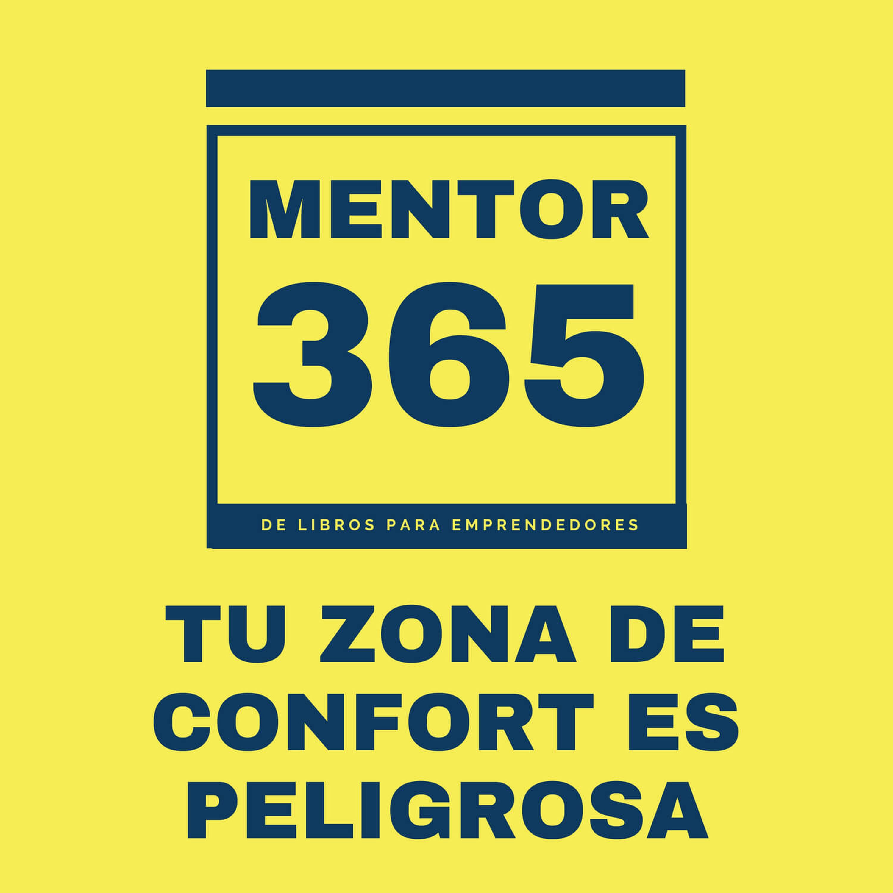 Tu zona de confort es muy peligrosa - MENTOR365