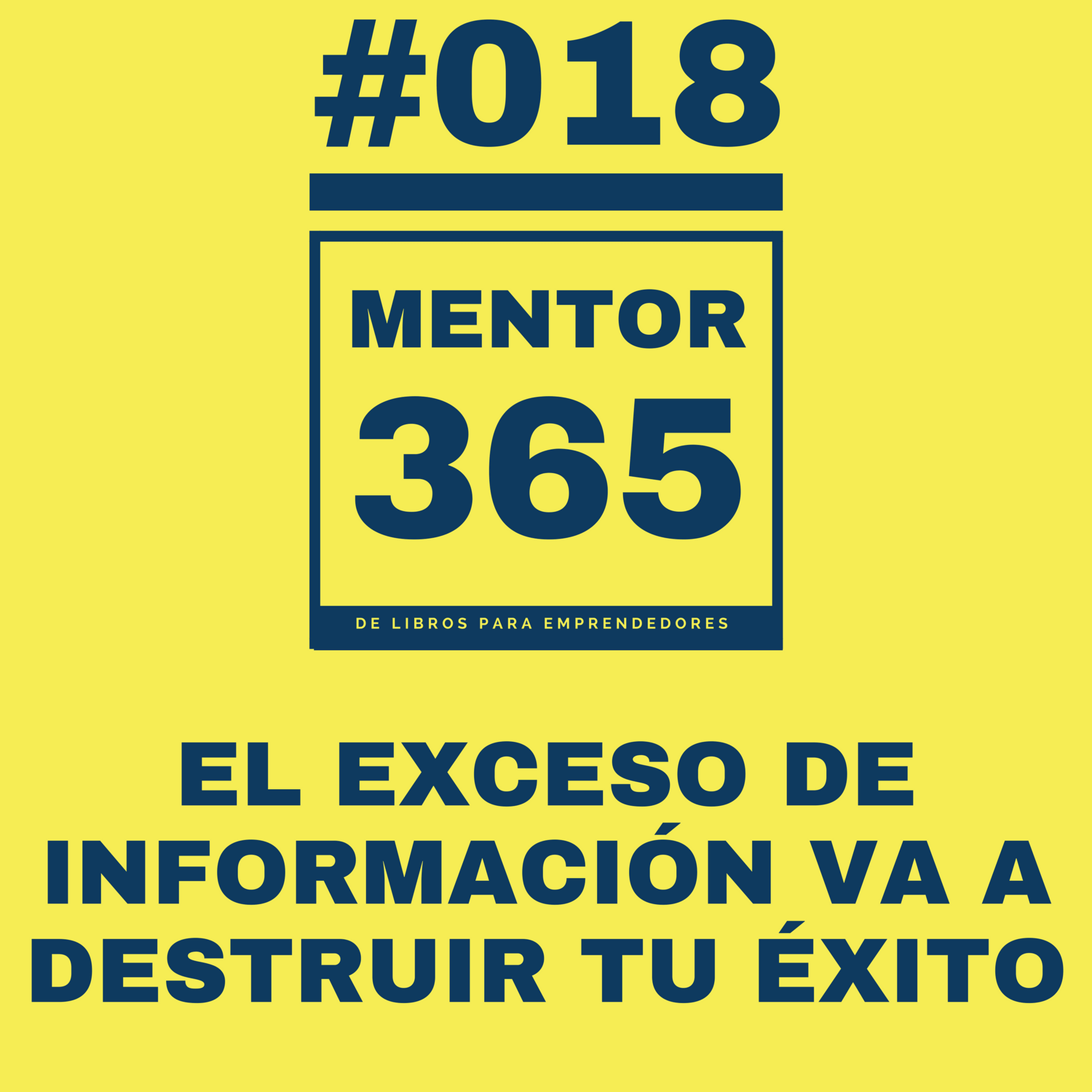 El exceso de información va a destruir tu éxito - MENTOR365