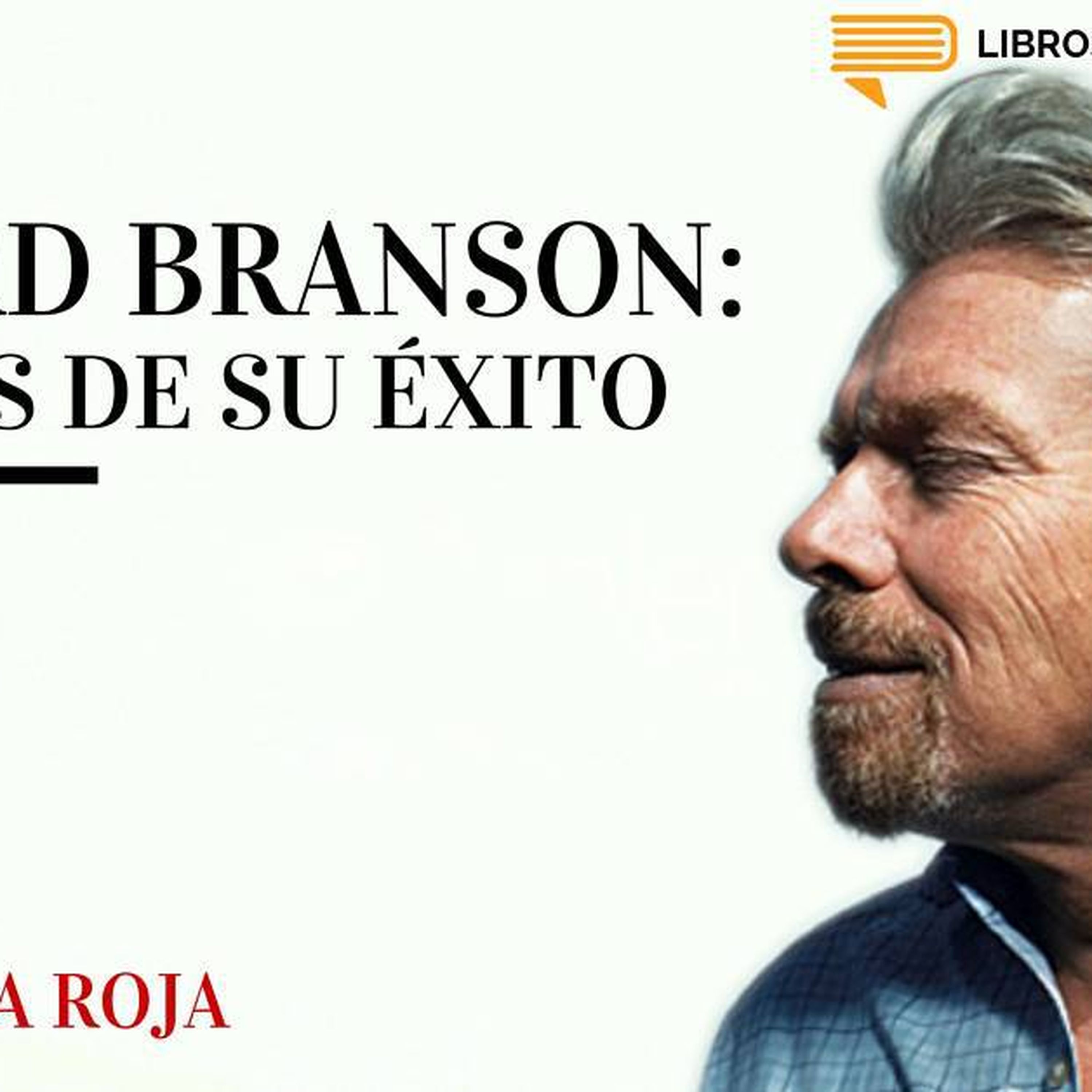 #UPR004 Una Píldora Roja : Richard Branson – Secretos de su Éxito