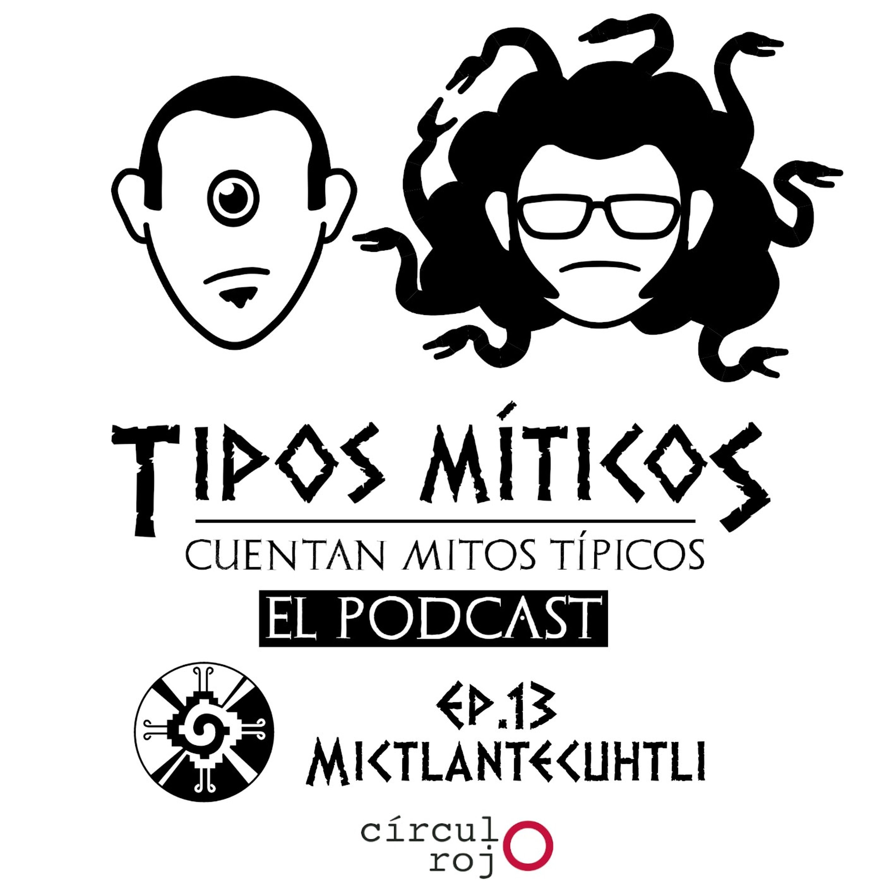 Mictlantecuhtli Ep13