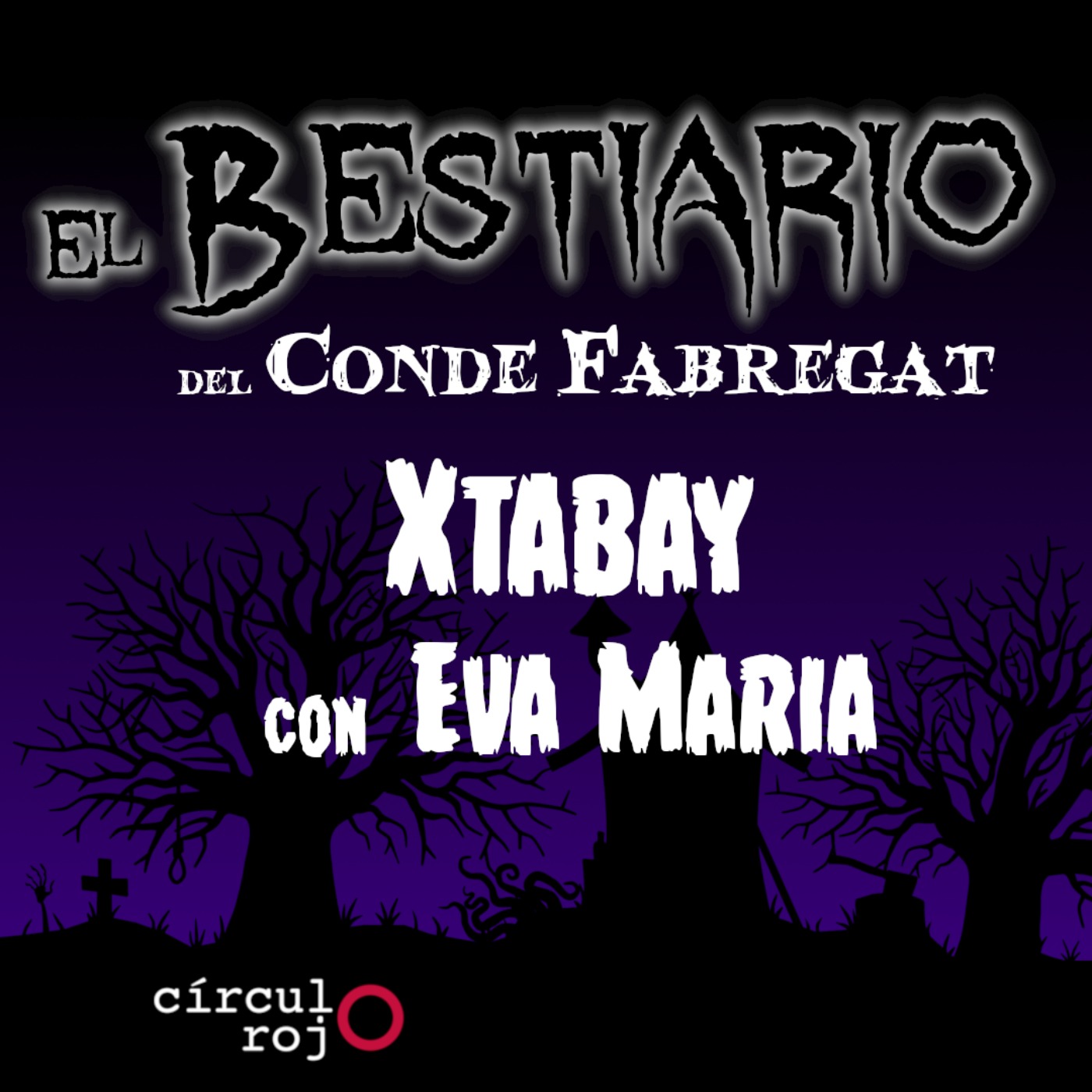 Episodio 81 Xtabay con Eva María Beristaín El Bestiario del Conde