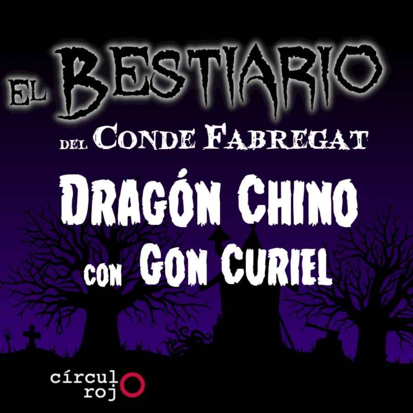 cover art for Episodio: 137 Dragón Chino -con Gon Curiel-