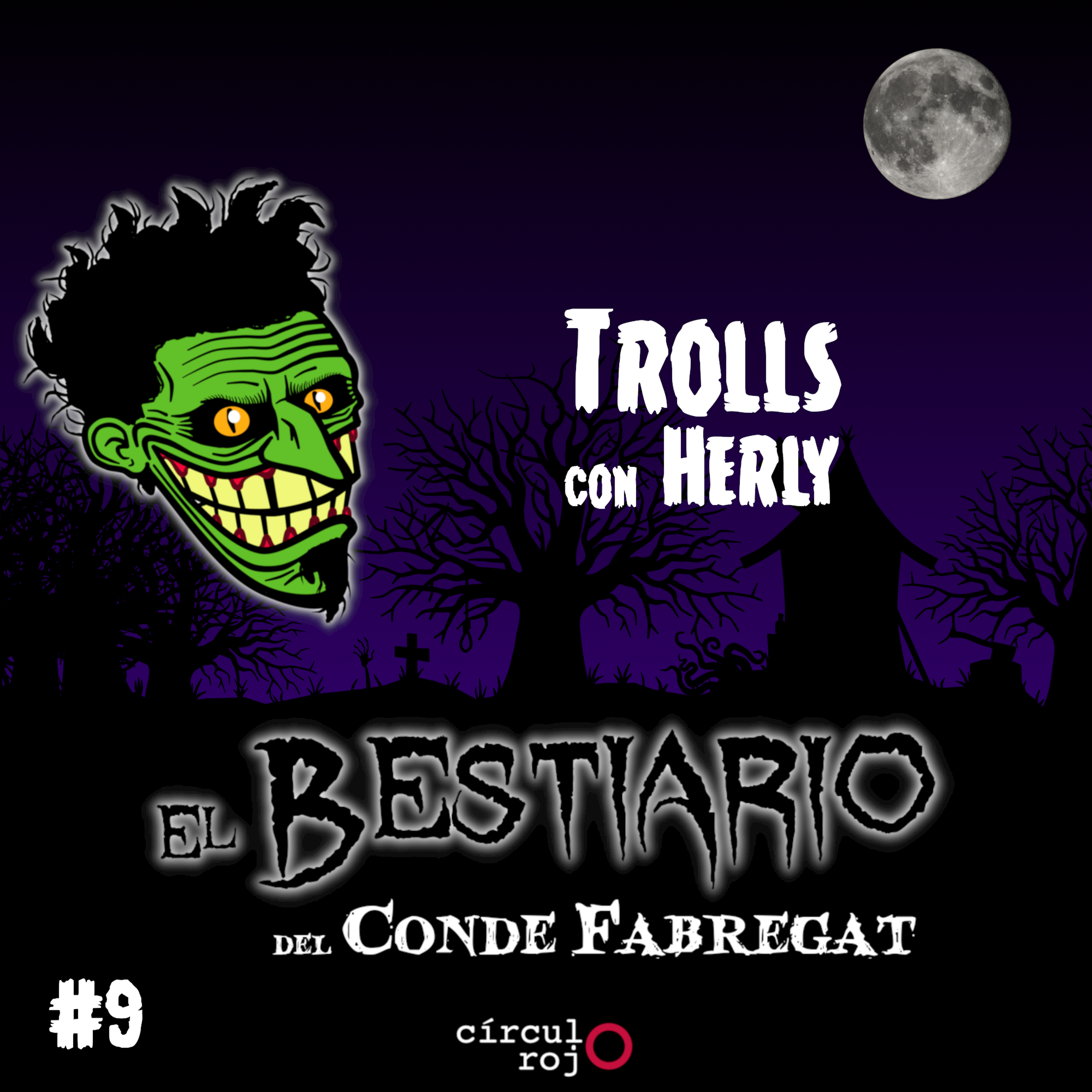 Capítulo 09: Los Trolls -con Herly-