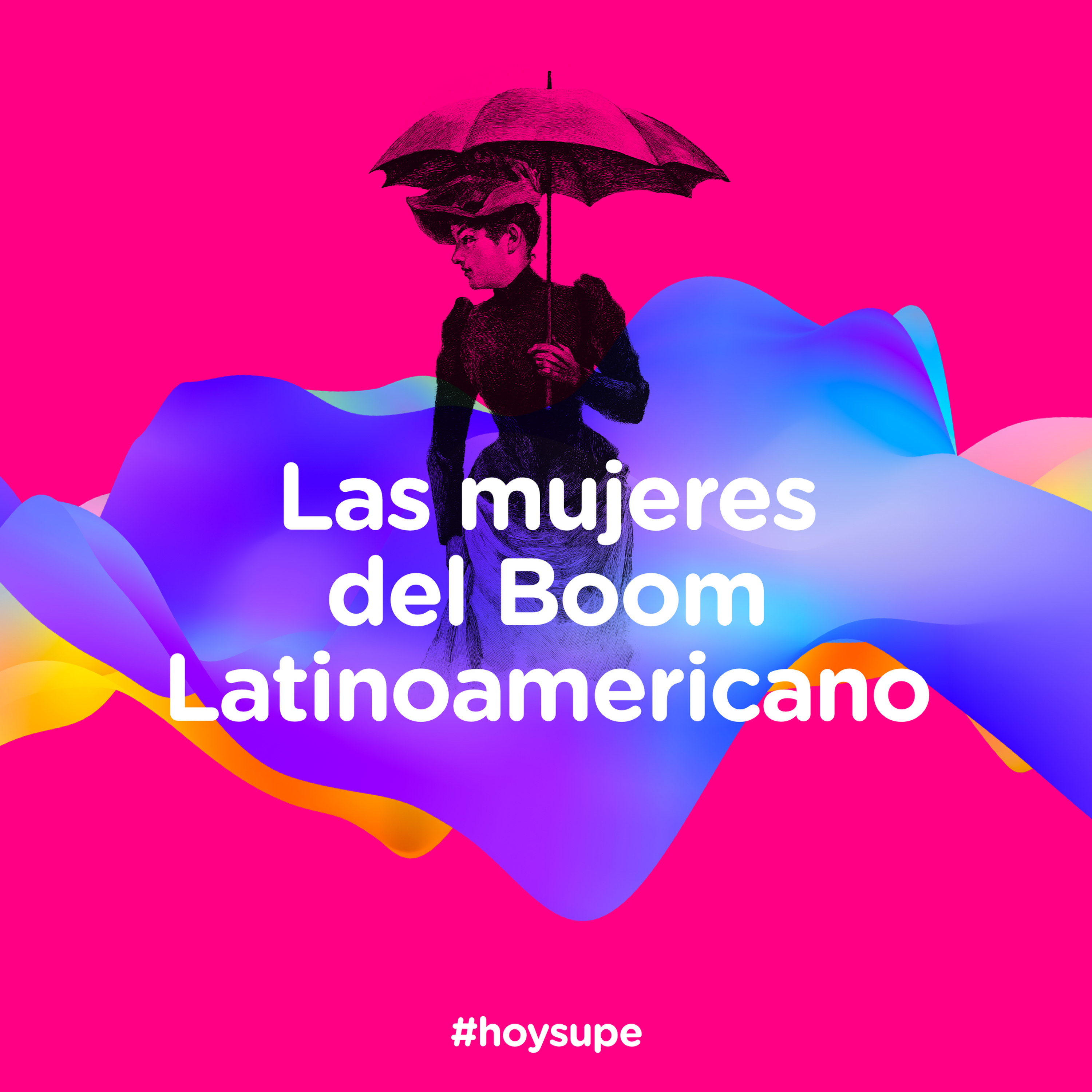 Las mujeres del Boom: la historia nunca antes contada
