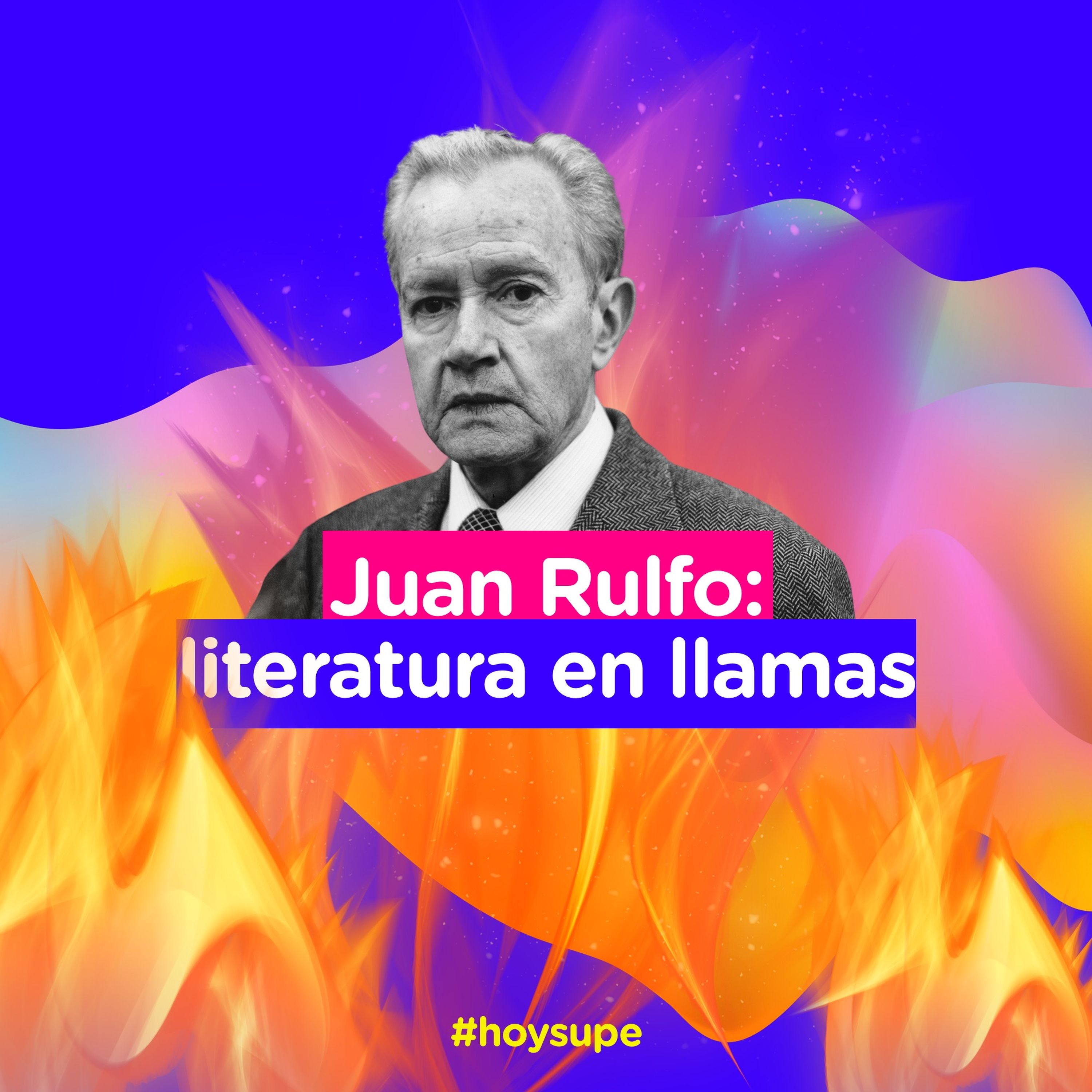 Juan Rulfo: literatura en llamas
