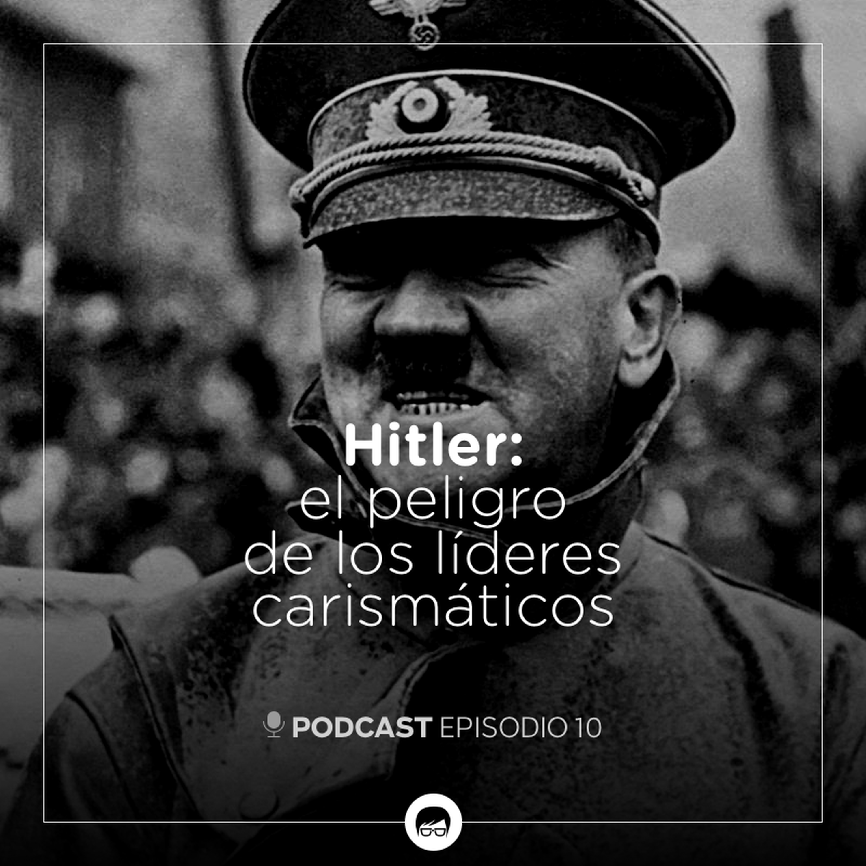 Hitler: el peligro de los líderes carismáticos