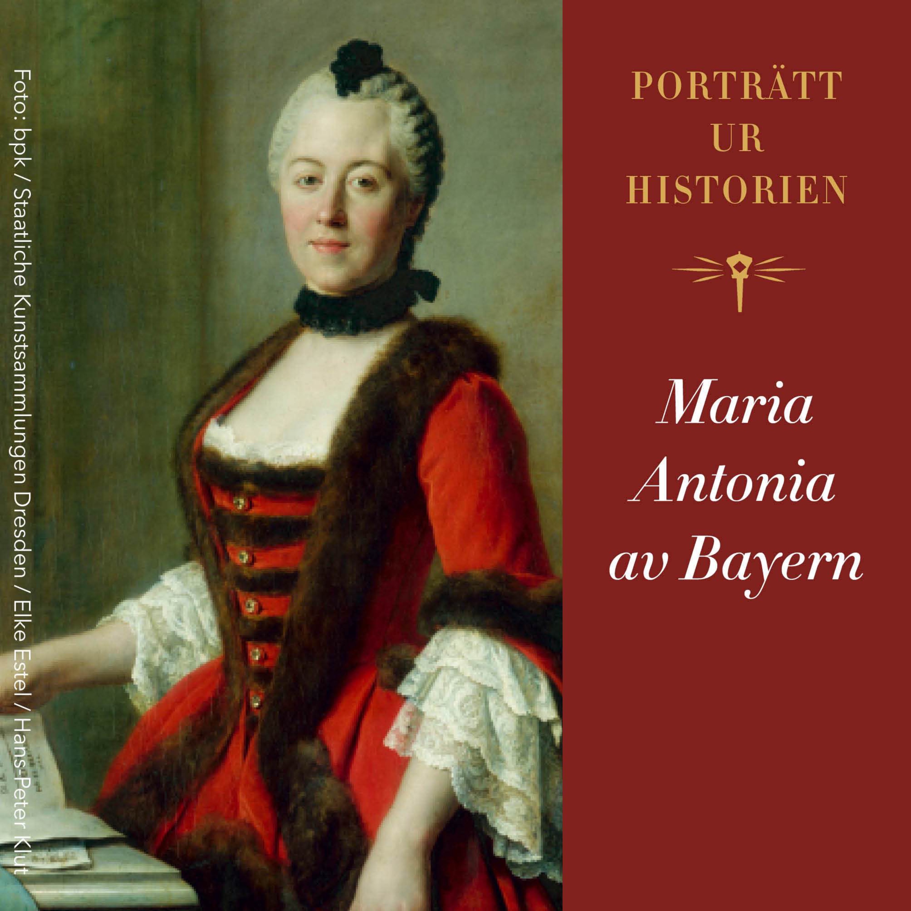 Porträtt ur historien: Maria Antonia av Bayern