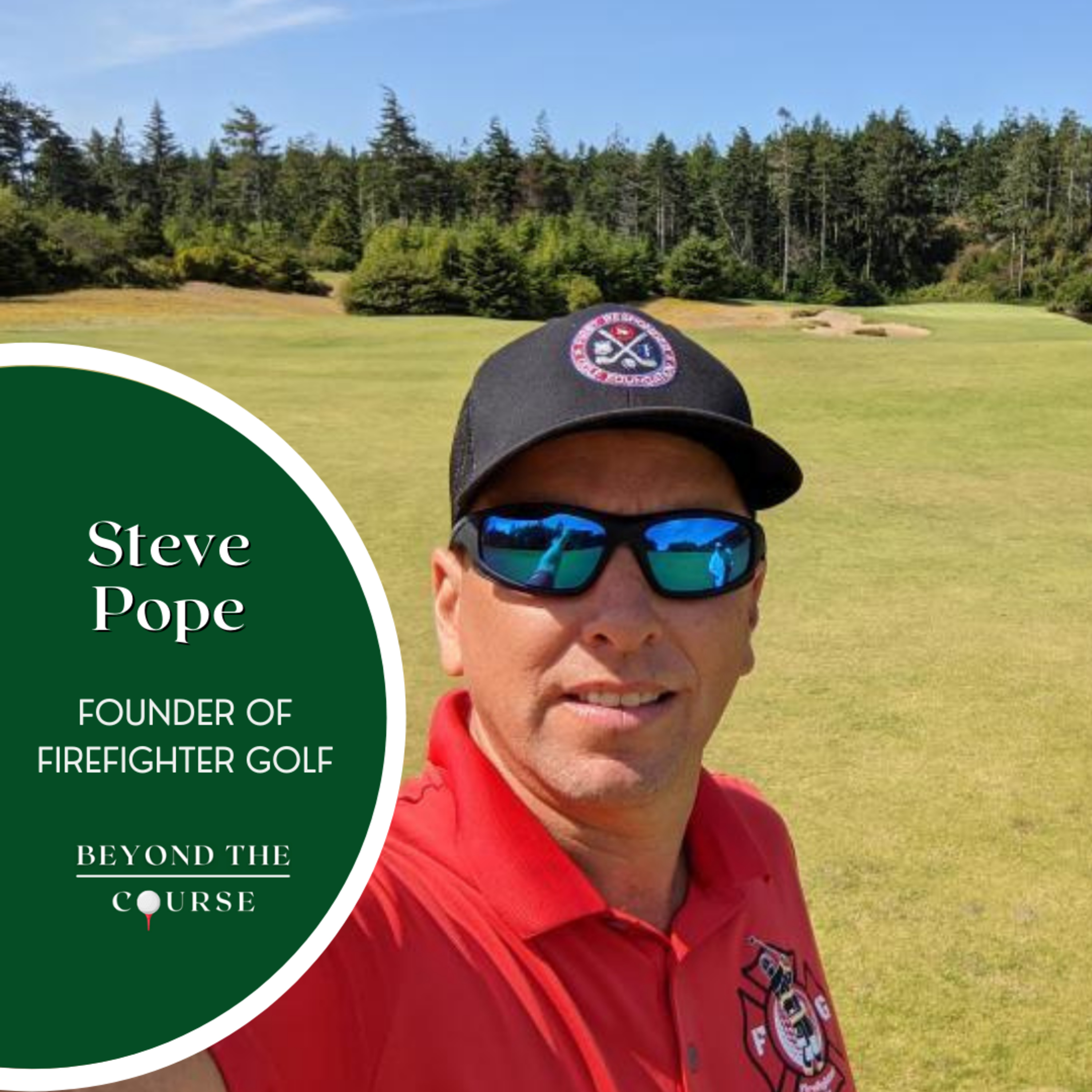 #25: Steve Pope - Founder of Firefighter Golf