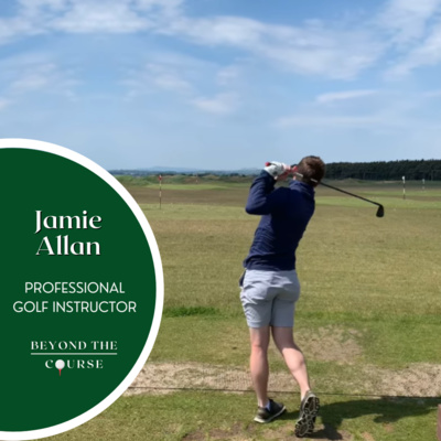 #24: Jamie Allan - Professional Golf Instructor